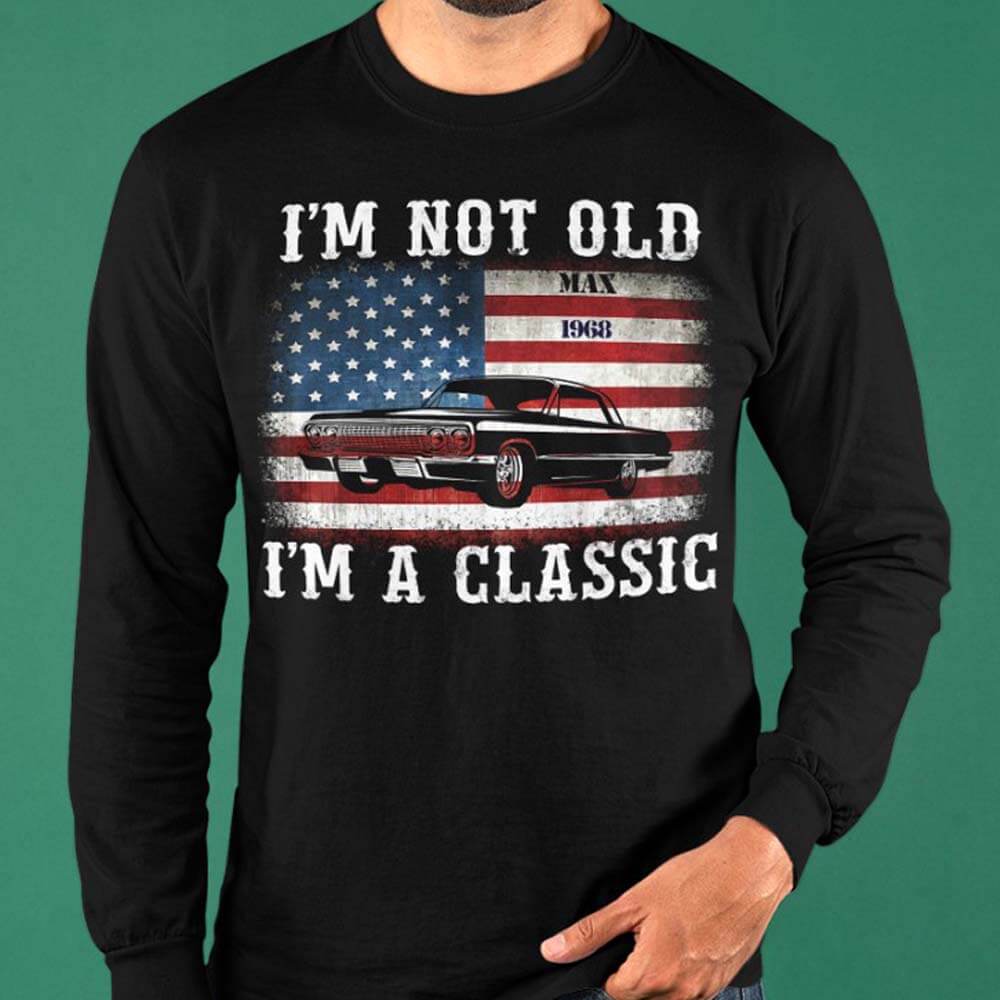 I'm Not Old Classic Car American Flag Birthday Shirt