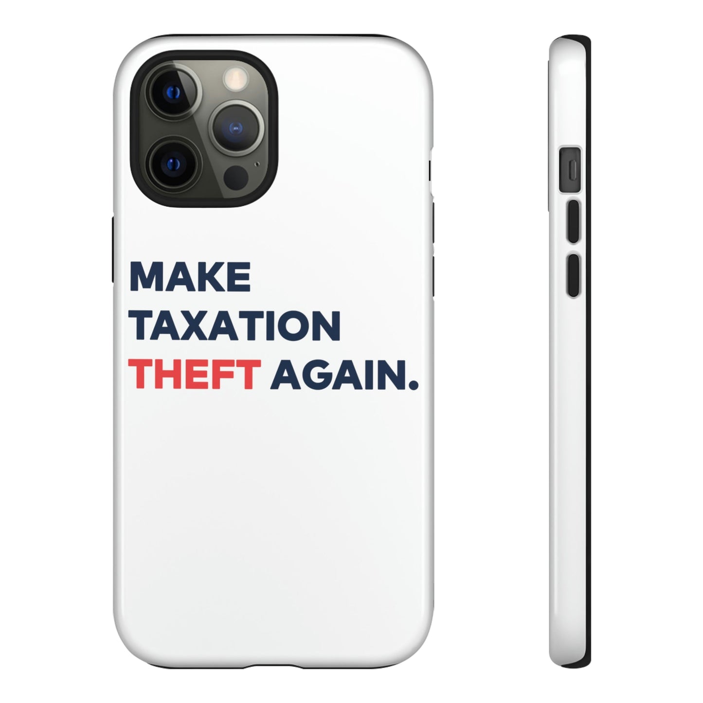 Make Taxation Theft Again Phone Case
