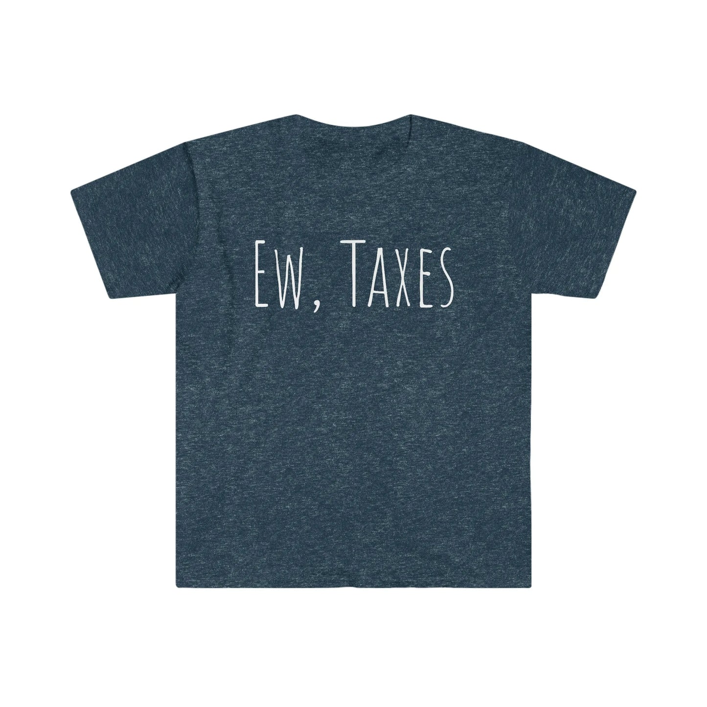 Ew, Taxes Tee
