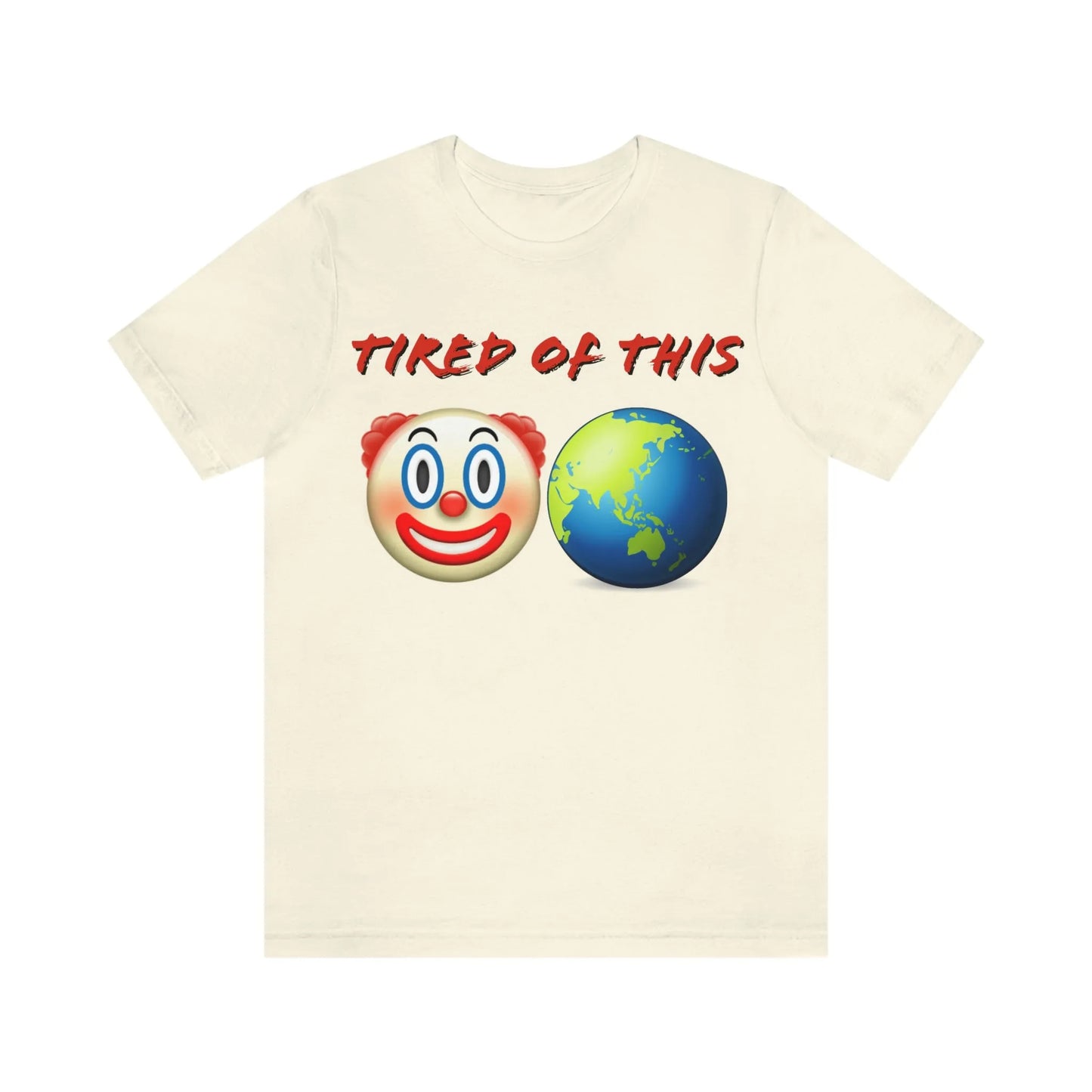 Tired Of This Clown World Emoji T-Shirt