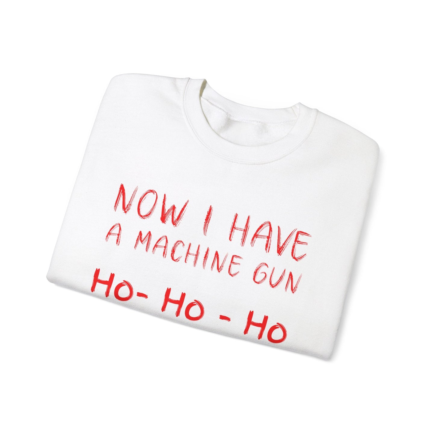 Walton & Johnson: Now I Have a Machine Gun Sweatshirt - 4LibertyShop.com