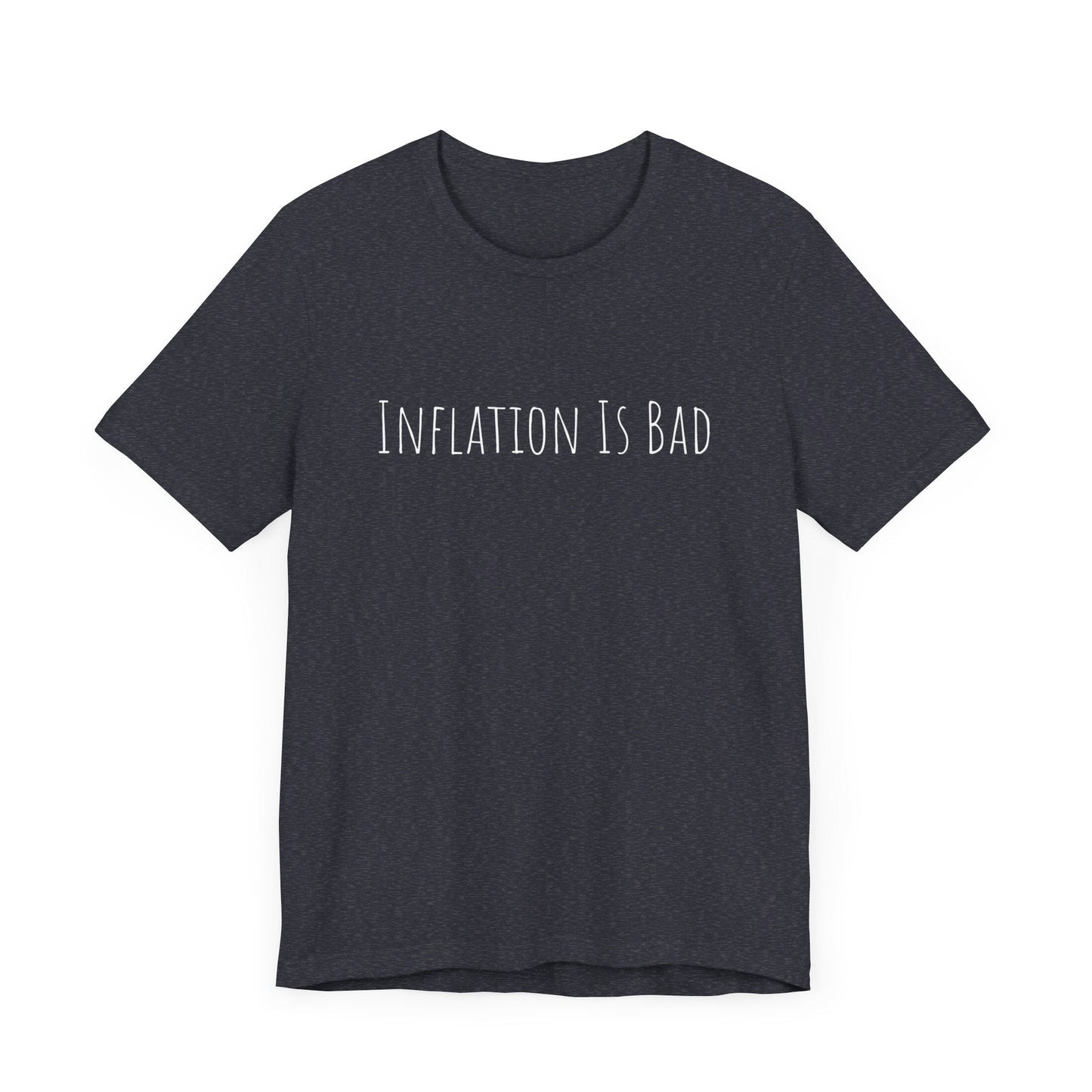 Inflation Is Bad T-Shirt