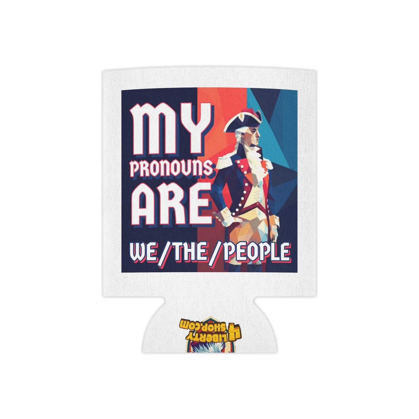 My Pronouns Are Koozie - Patriotic Can Cooler - 4LibertyShop.com
