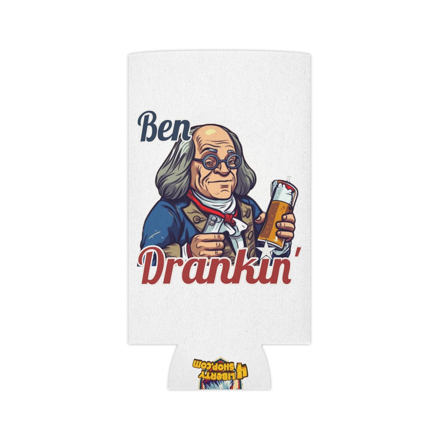 Ben Drankin' Koozie - 4LibertyShop.com