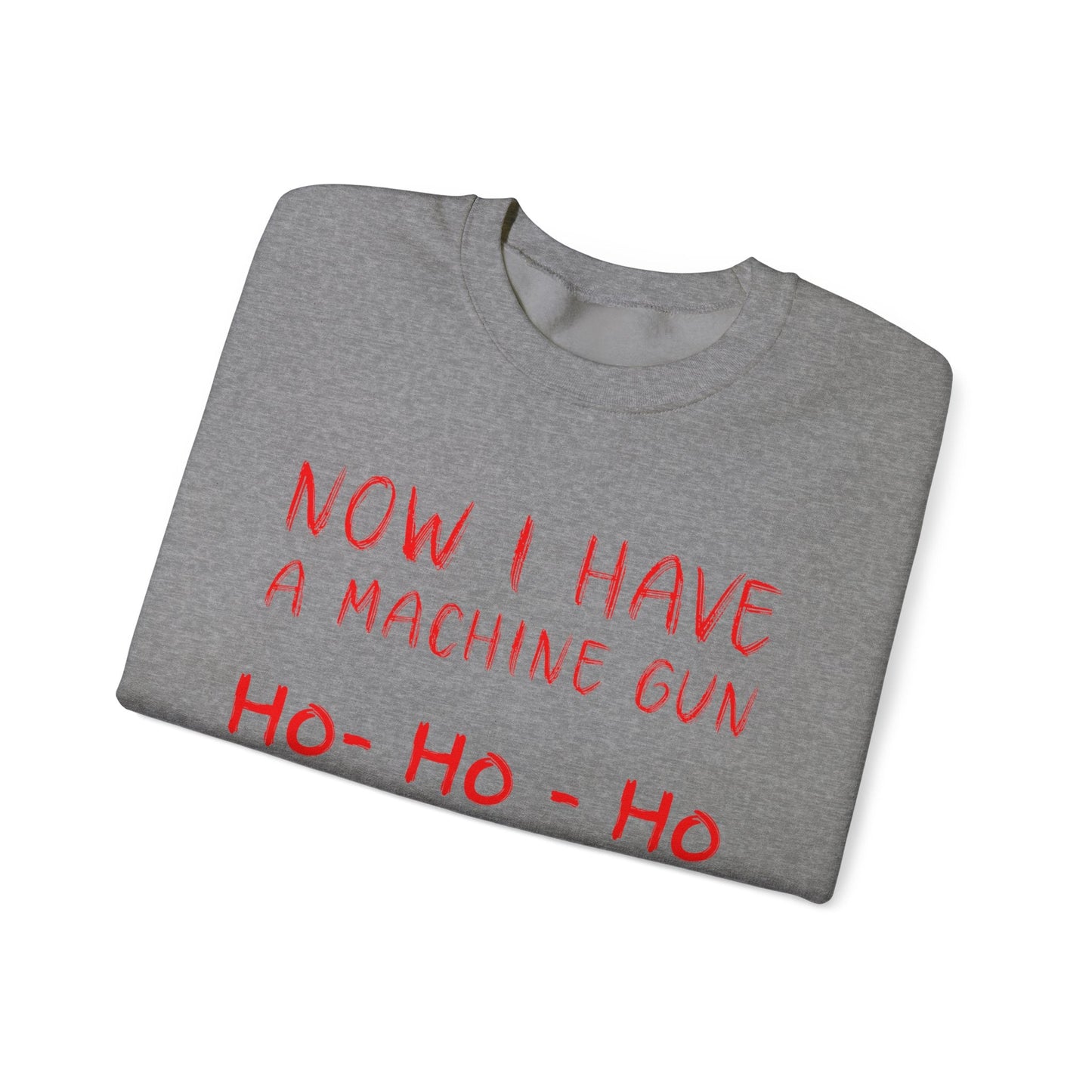 Walton & Johnson: Now I Have a Machine Gun Sweatshirt - 4LibertyShop.com