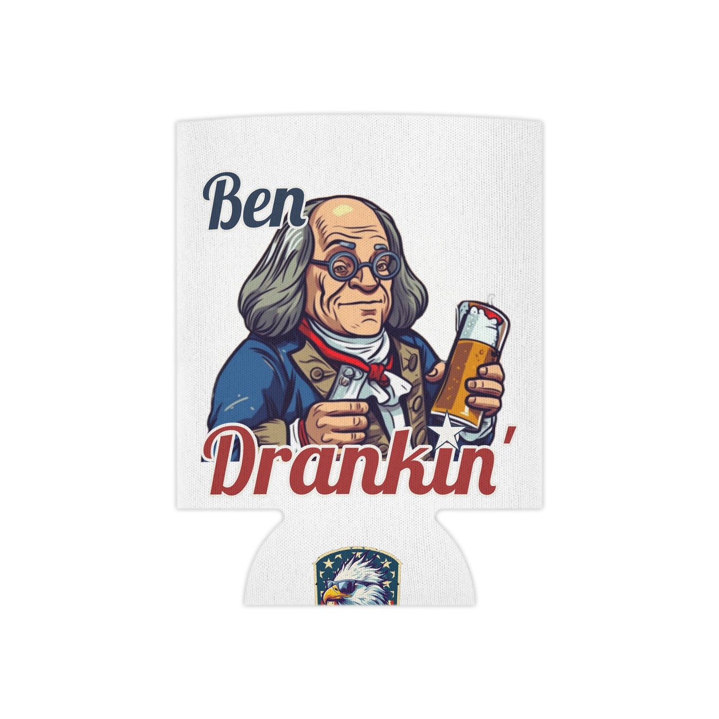 Ben Drankin' Koozie - 4LibertyShop.com