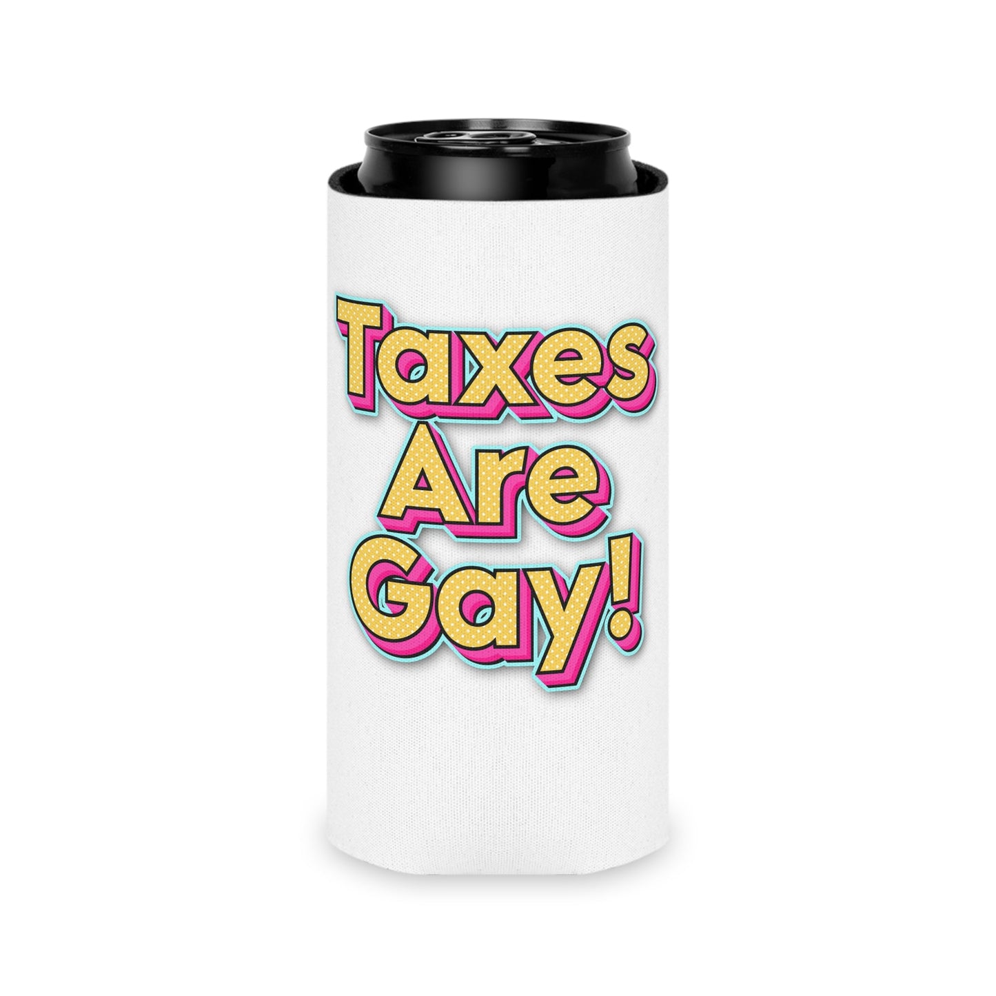 Taxes Are Gay! Koozie - 4LibertyShop.com