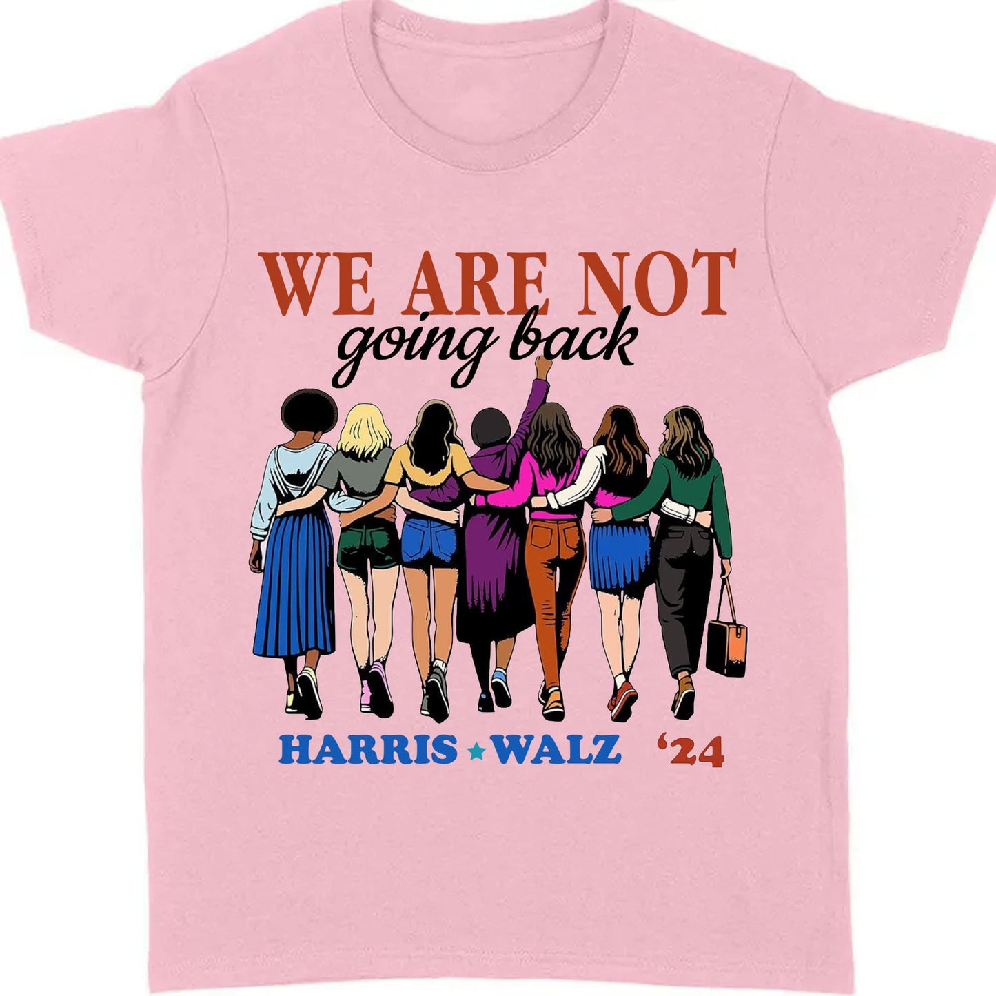 Harris Walz We Are Not Going Back Shirt | Kamala Harris 2024 Shirt | Democrat Shirt Bright T1460 - KH2