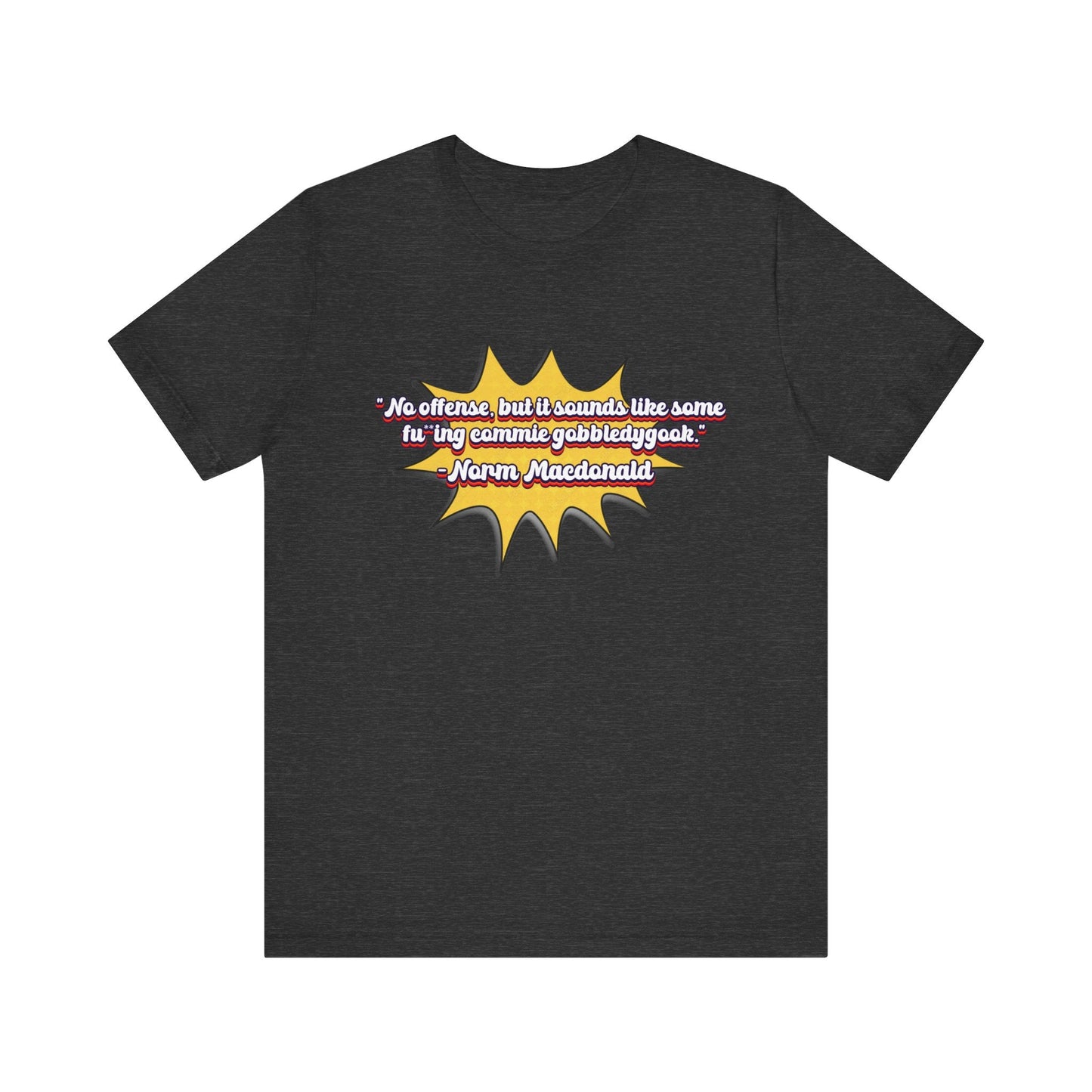 Commie Gobbledygook Norm Macdonald T-Shirt