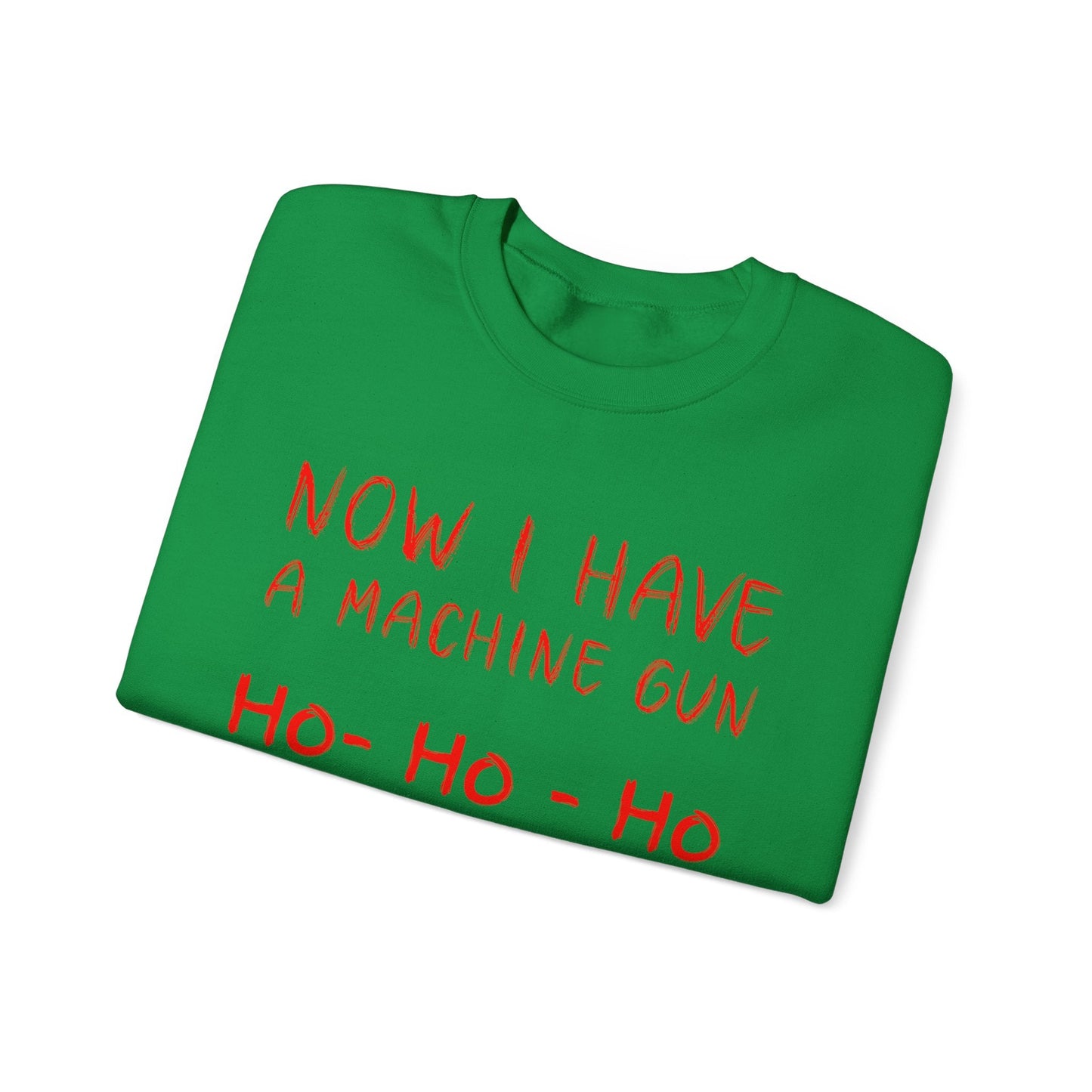 Walton & Johnson: Now I Have a Machine Gun Sweatshirt - 4LibertyShop.com