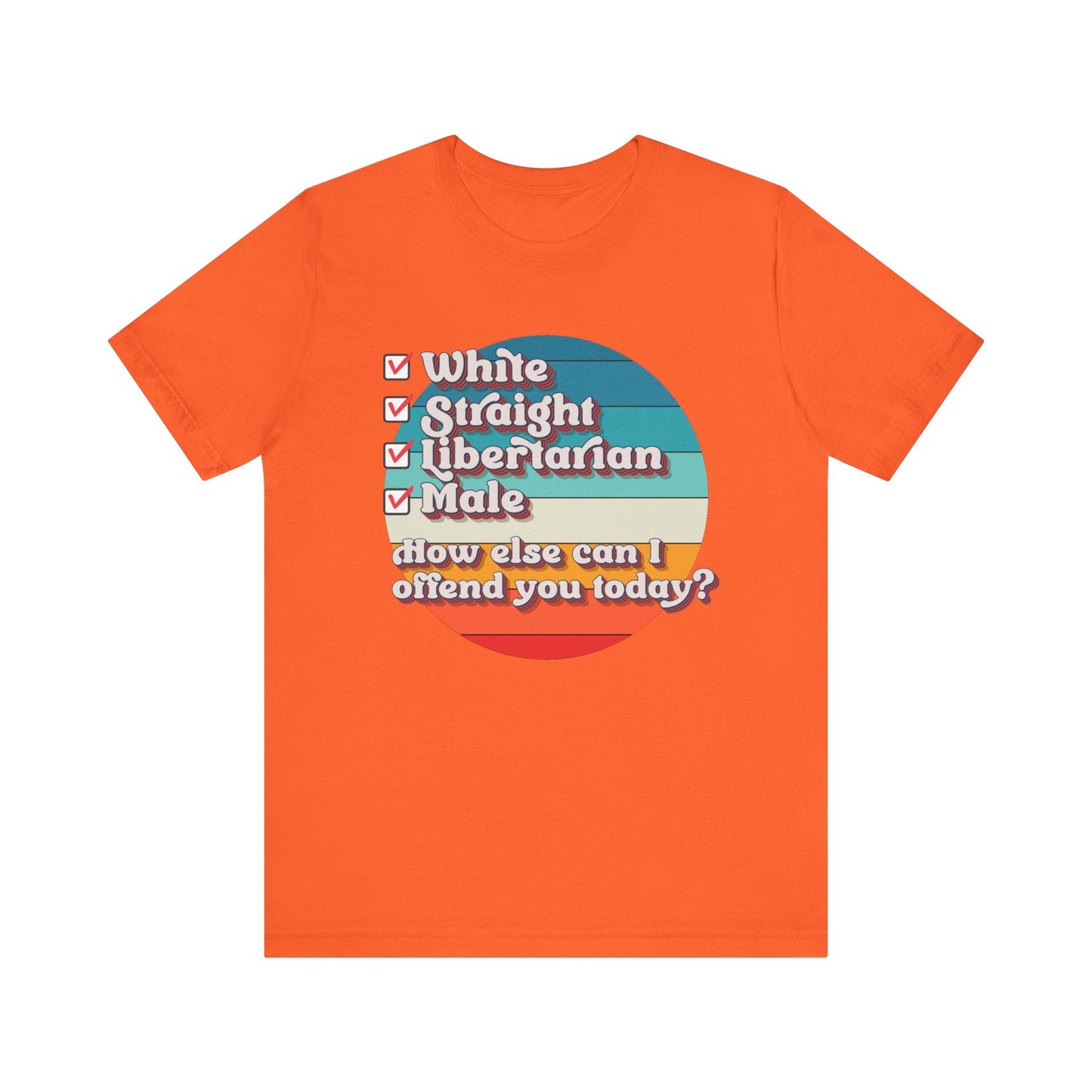 Straight White Male Libertarian: Ultimate Trigger Machine T-Shirt