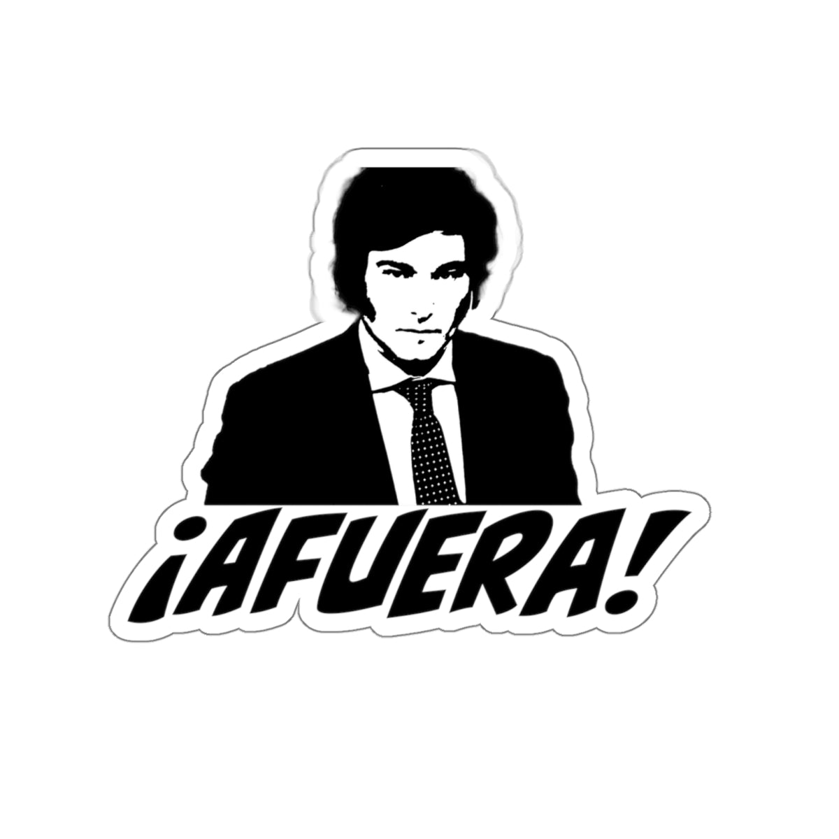 Javier Milei ¡AFUERA! Sticker - 4LibertyShop.com