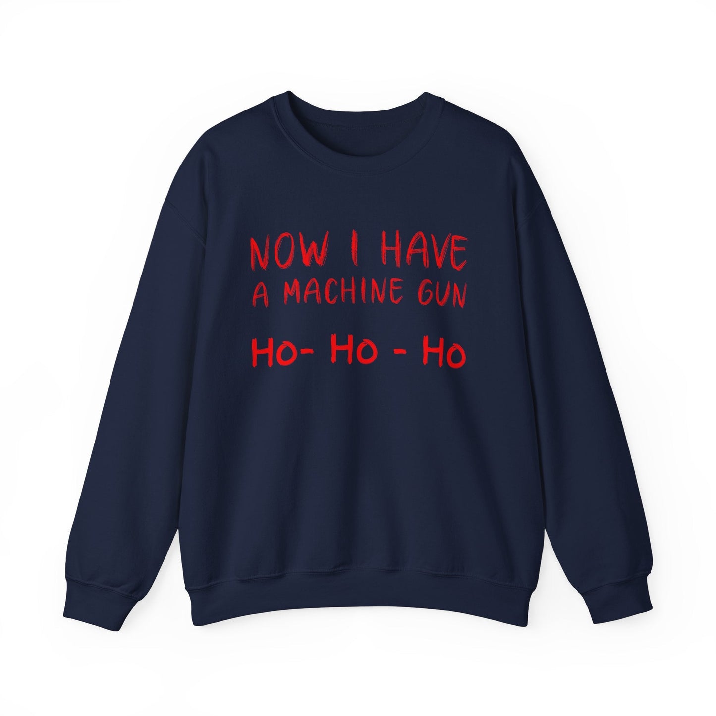 Walton & Johnson: Now I Have a Machine Gun Sweatshirt - 4LibertyShop.com