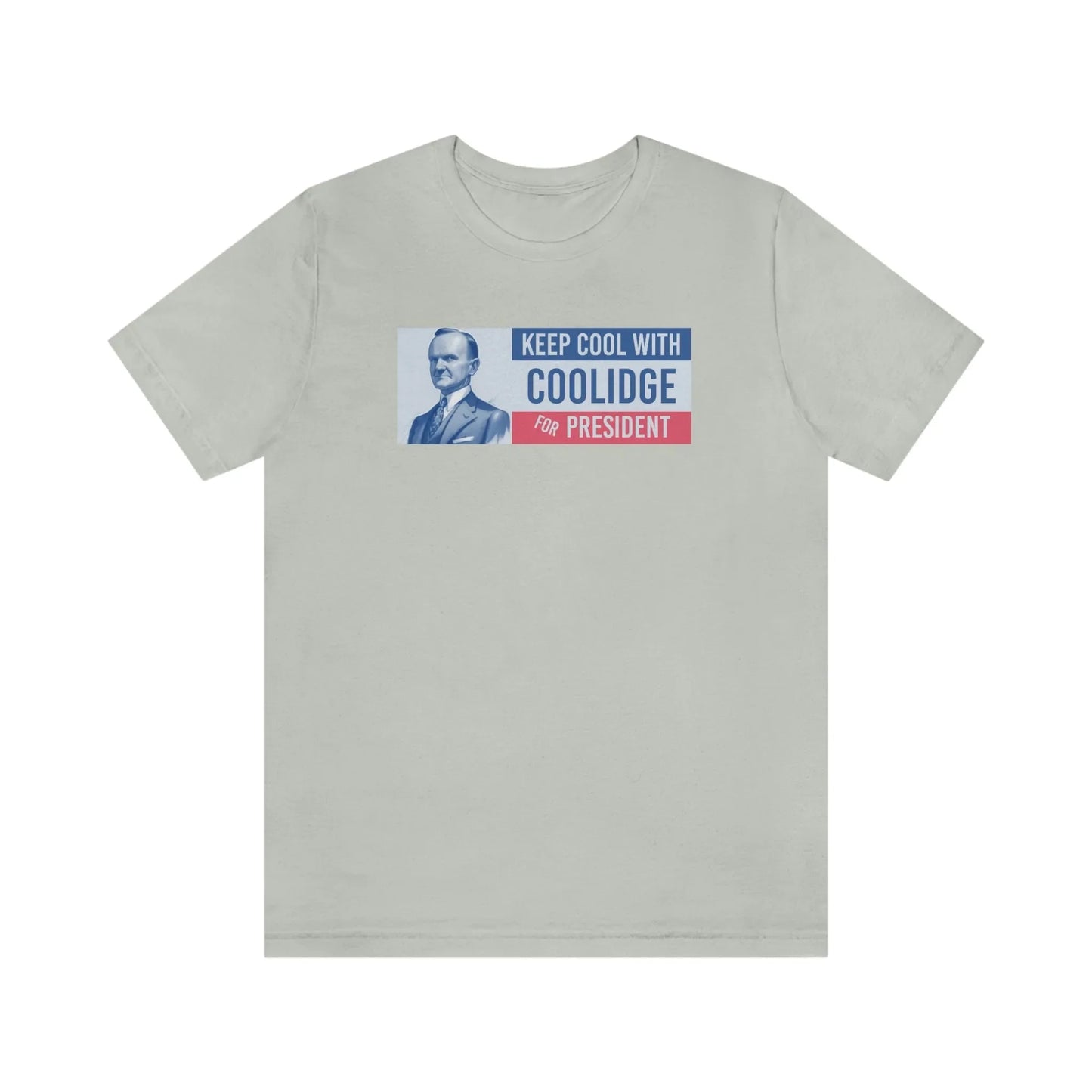 Keep Cool With Coolidge For President Calvin Coolidge T-Shirt