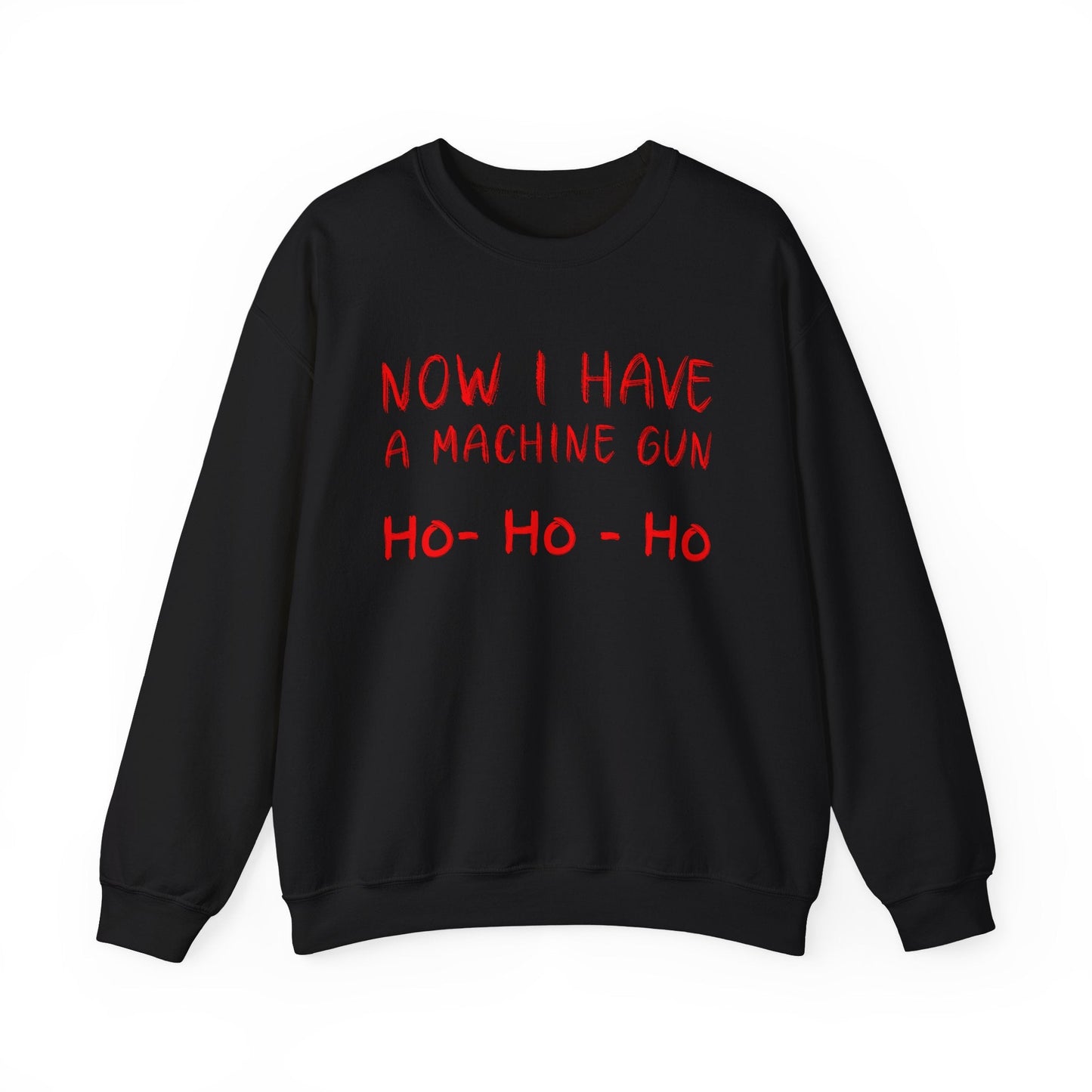 Walton & Johnson: Now I Have a Machine Gun Sweatshirt - 4LibertyShop.com