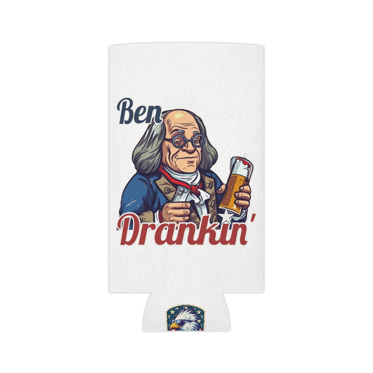 Ben Drankin' Koozie - 4LibertyShop.com