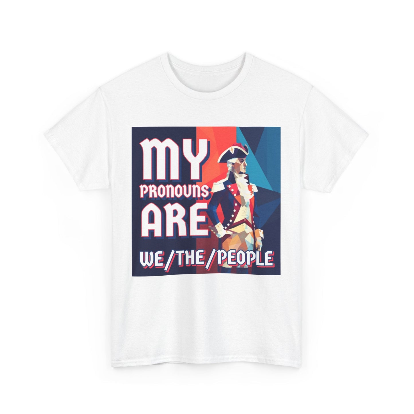 Walton & Johnson: My Pronouns Are We/The/People T-Shirt - 4LibertyShop.com