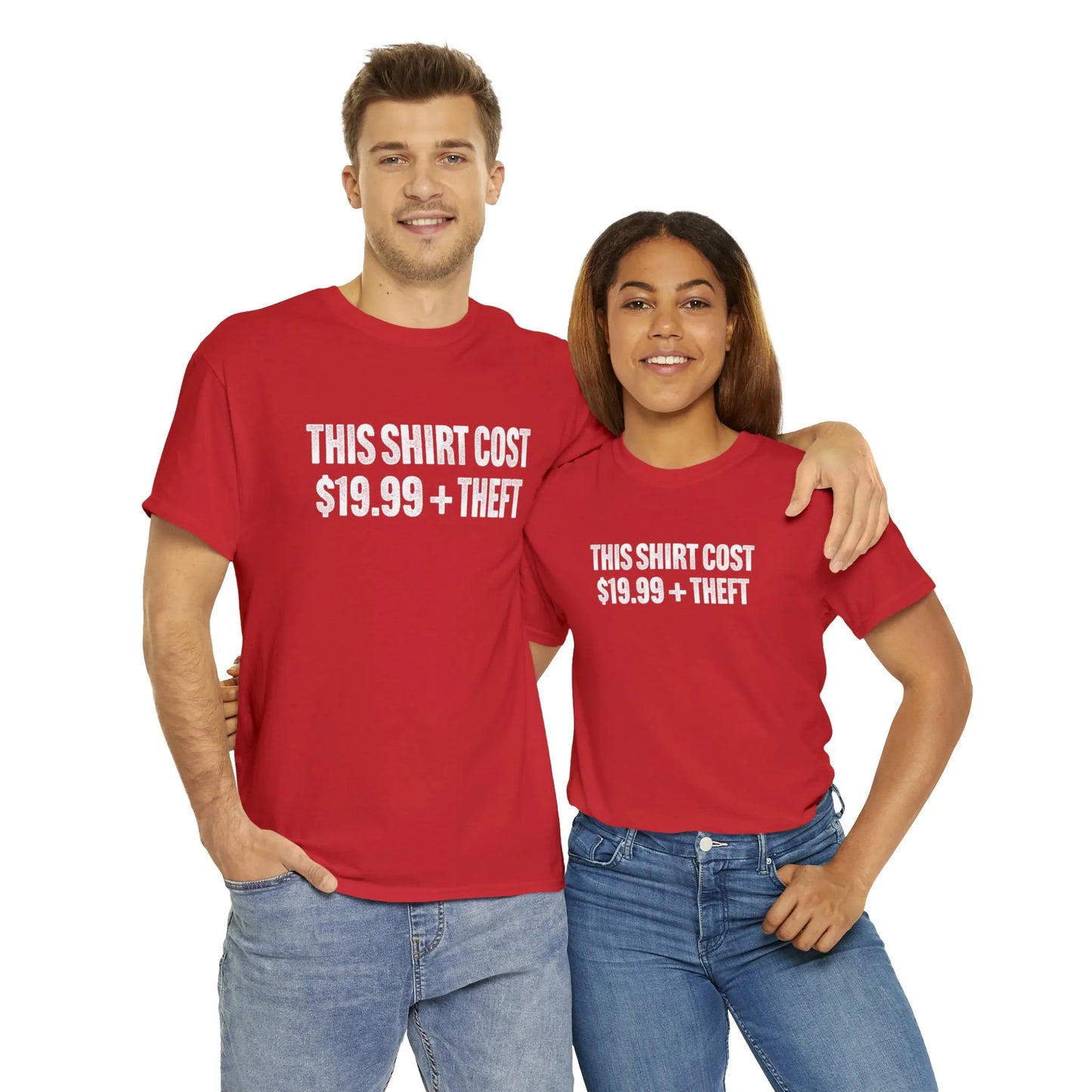 This Shirt Cost 19.99 + Theft Unisex Tee