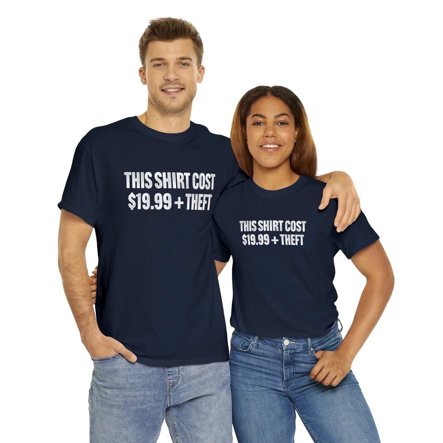 This Shirt Cost 19.99 + Theft Unisex Tee