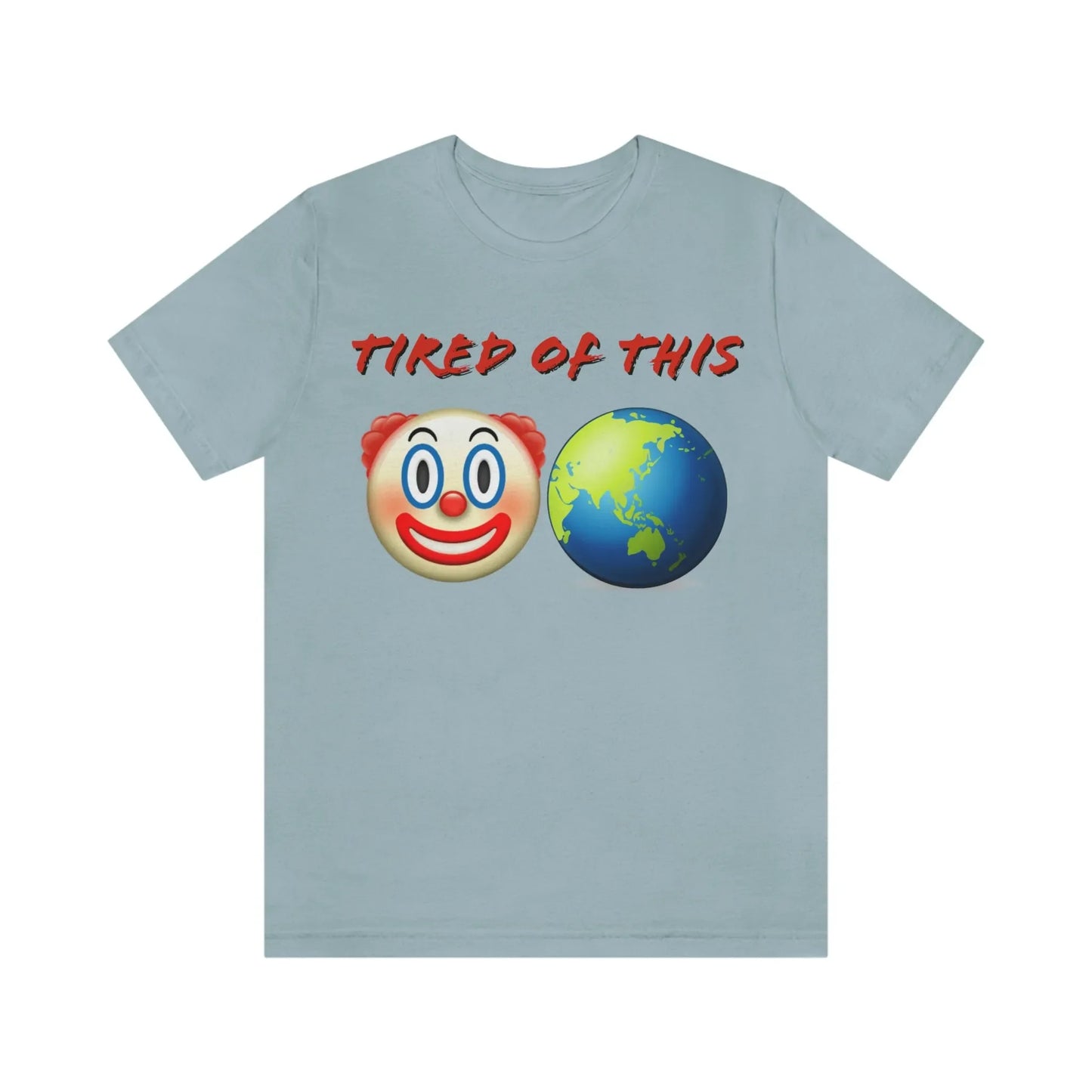 Tired Of This Clown World Emoji T-Shirt