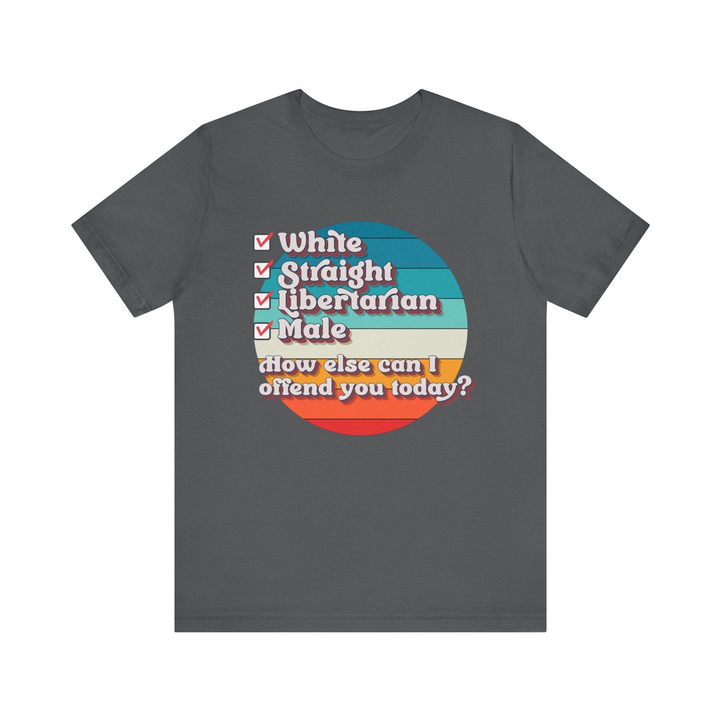 Straight White Male Libertarian: Ultimate Trigger Machine T-Shirt