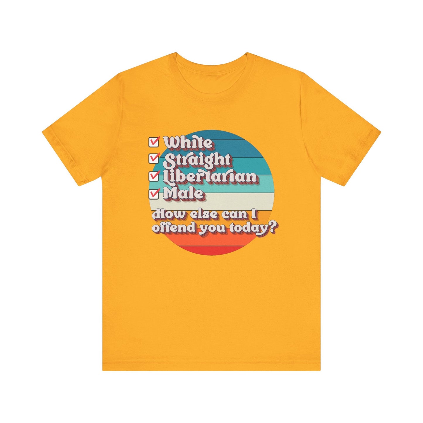 Straight White Male Libertarian: Ultimate Trigger Machine T-Shirt