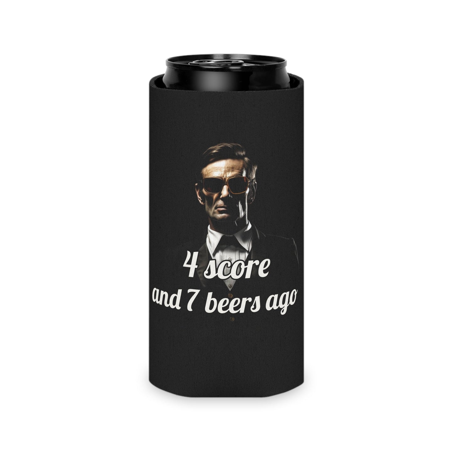 4 Score and 7 Beers Ago Abraham Lincoln Koozie - Patriotic Can Cooler - 4LibertyShop.com