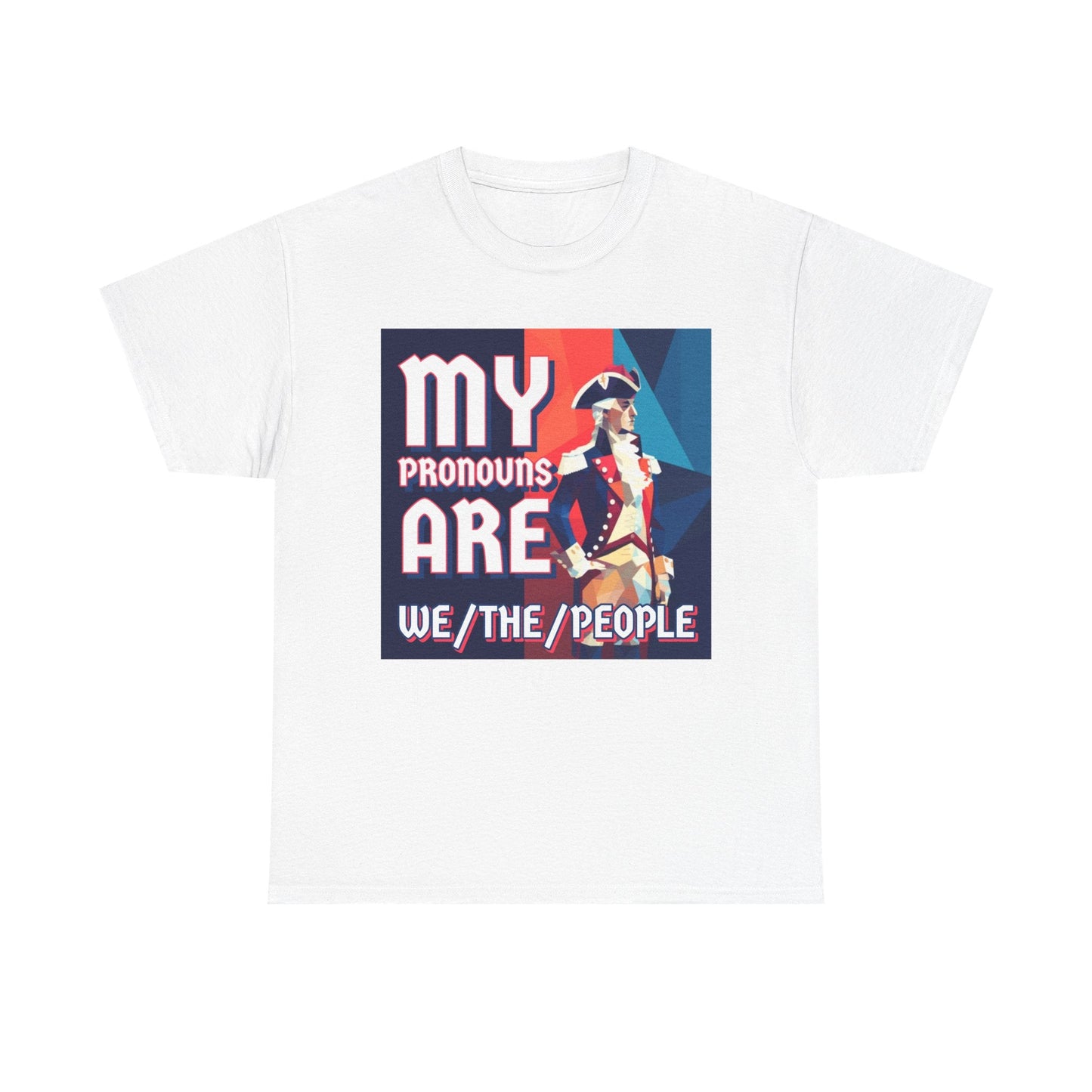 Walton & Johnson: My Pronouns Are We/The/People T-Shirt - 4LibertyShop.com