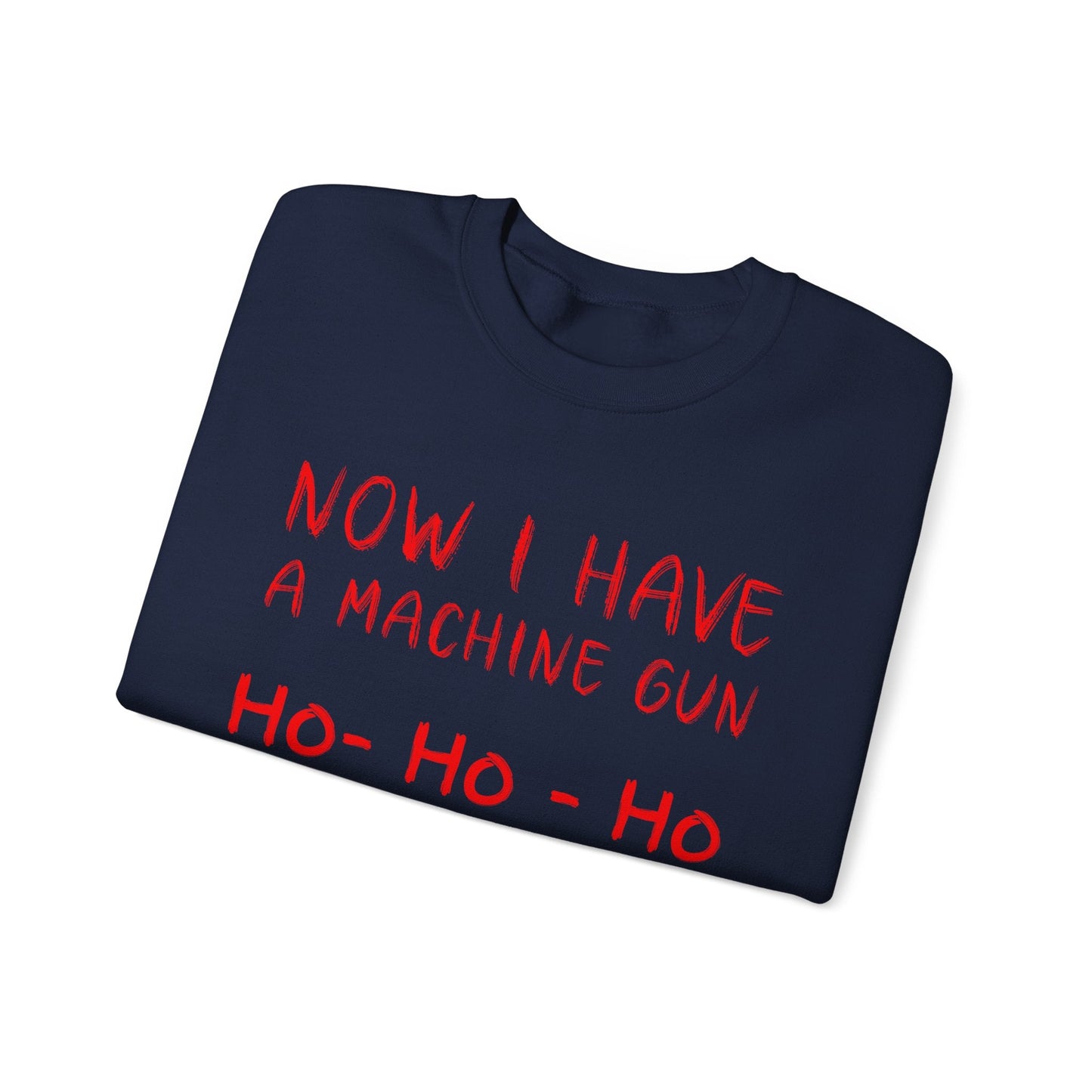 Walton & Johnson: Now I Have a Machine Gun Sweatshirt - 4LibertyShop.com