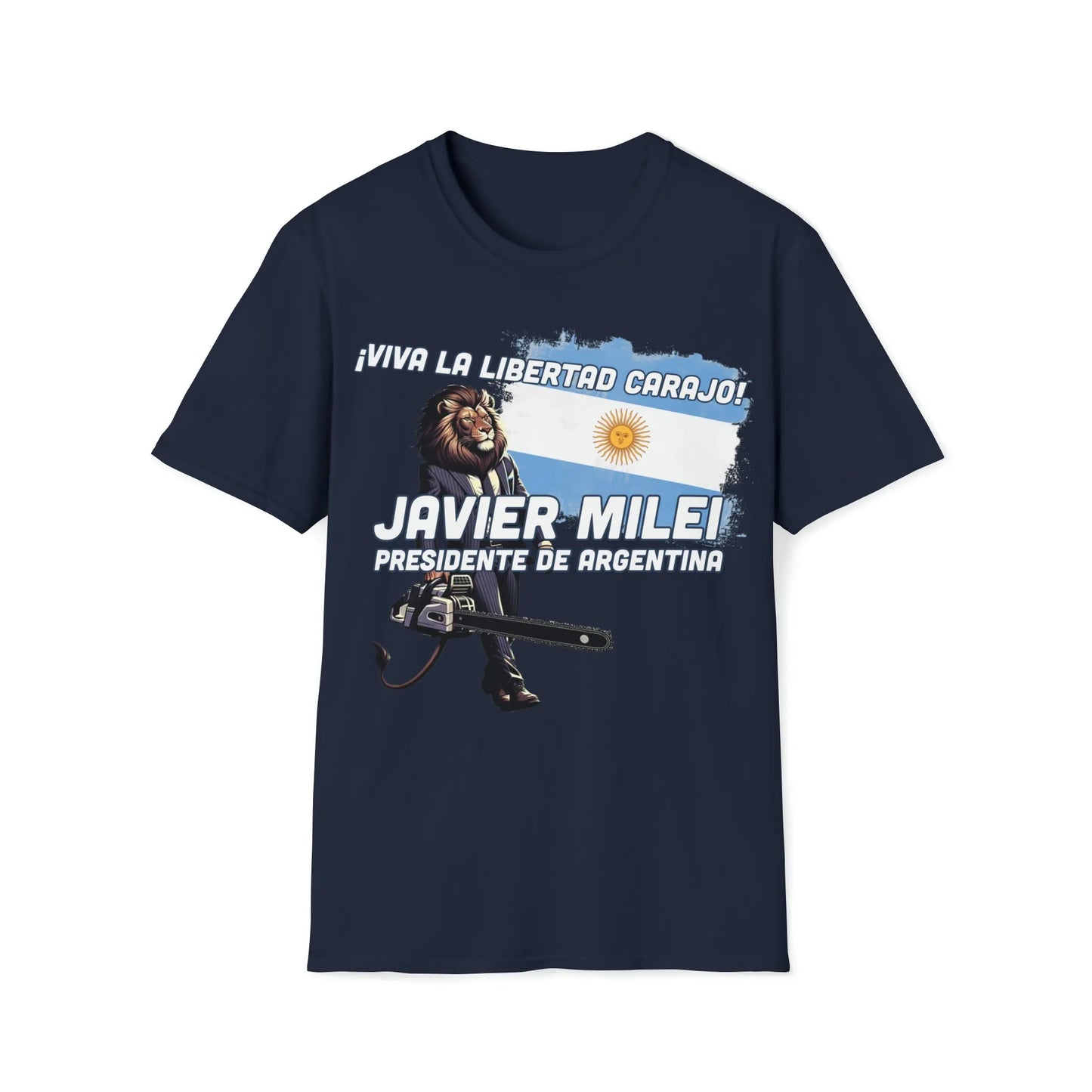 Viva La Libertad Carajo - Javier Milei President of Argentina T-Shirt - 4LibertyShop.com