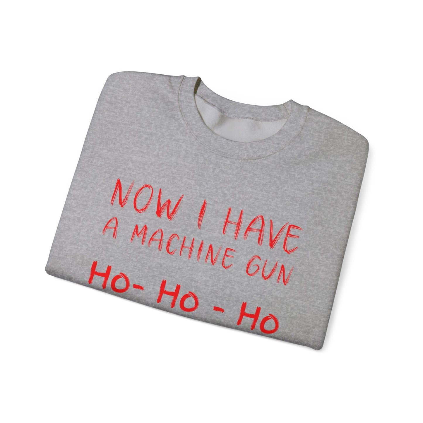 Walton & Johnson: Now I Have a Machine Gun Sweatshirt - 4LibertyShop.com
