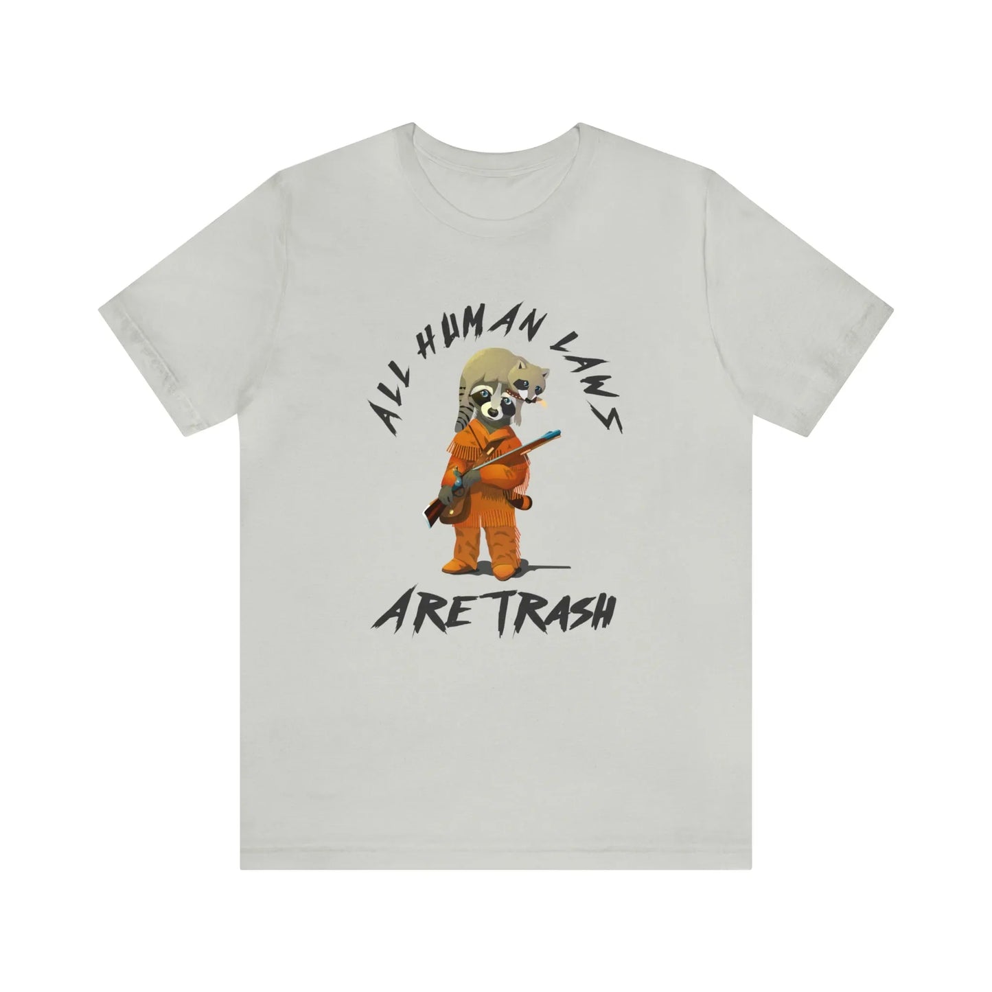 All Human Laws Are Trash Raccoon T-Shirt