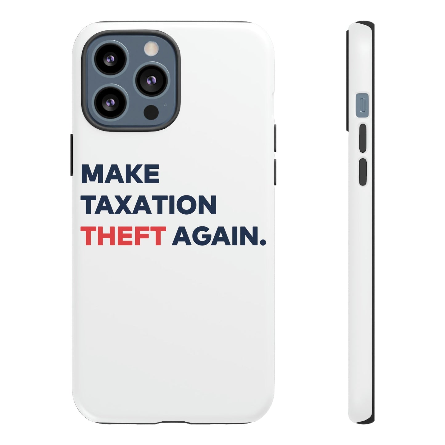 Make Taxation Theft Again Phone Case