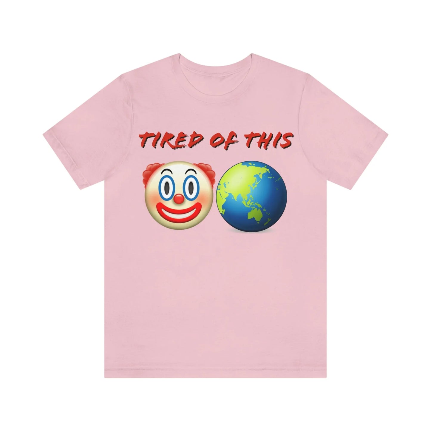 Tired Of This Clown World Emoji T-Shirt