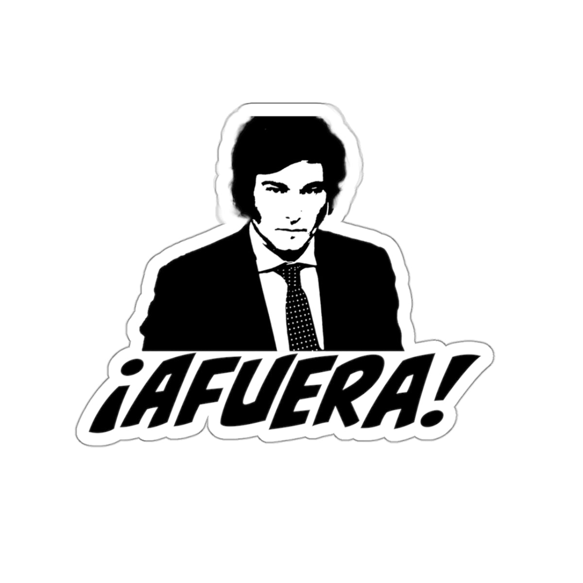 Javier Milei ¡AFUERA! Sticker - 4LibertyShop.com