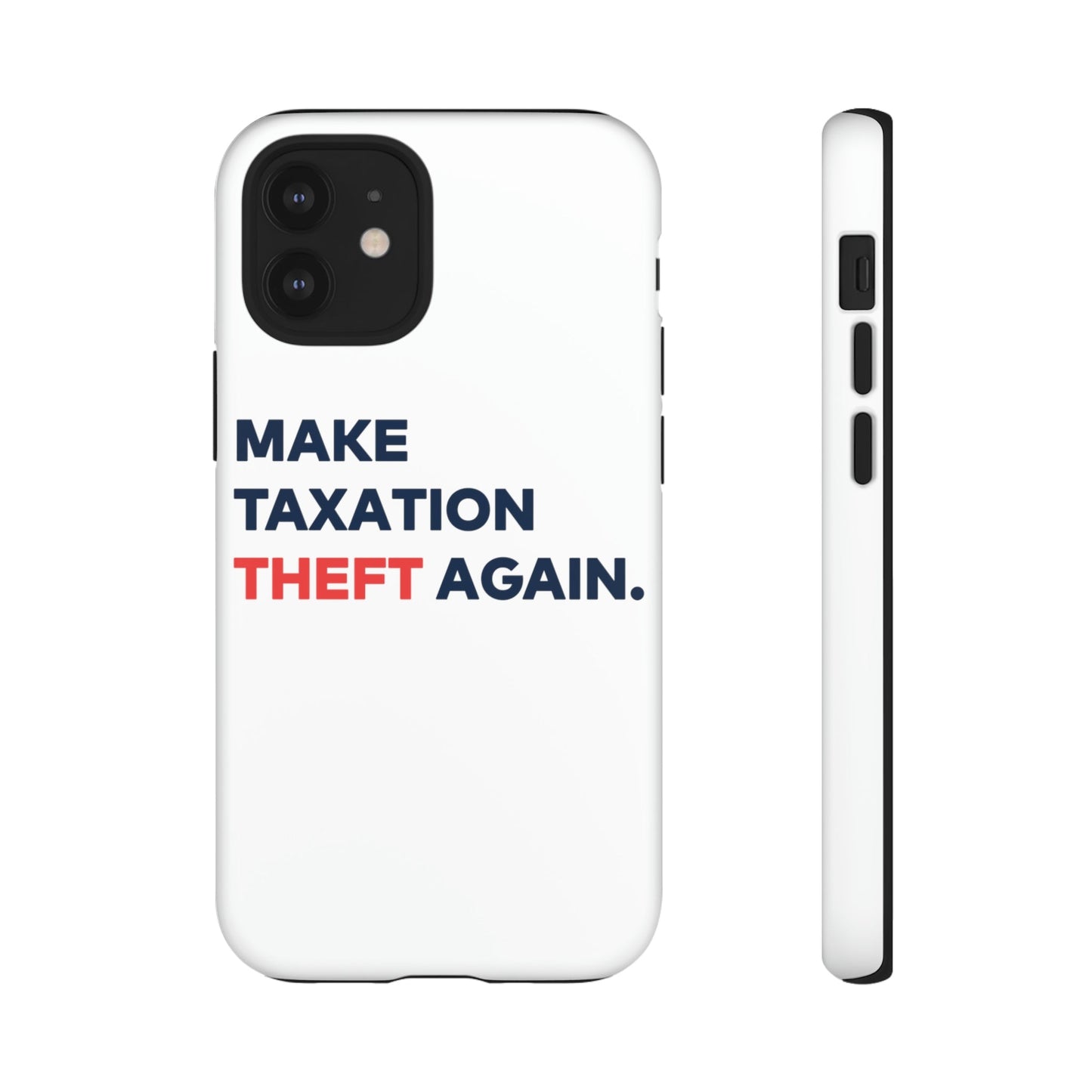 Make Taxation Theft Again Phone Case