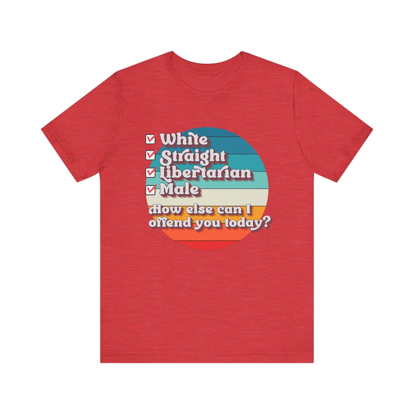 Straight White Male Libertarian: Ultimate Trigger Machine T-Shirt