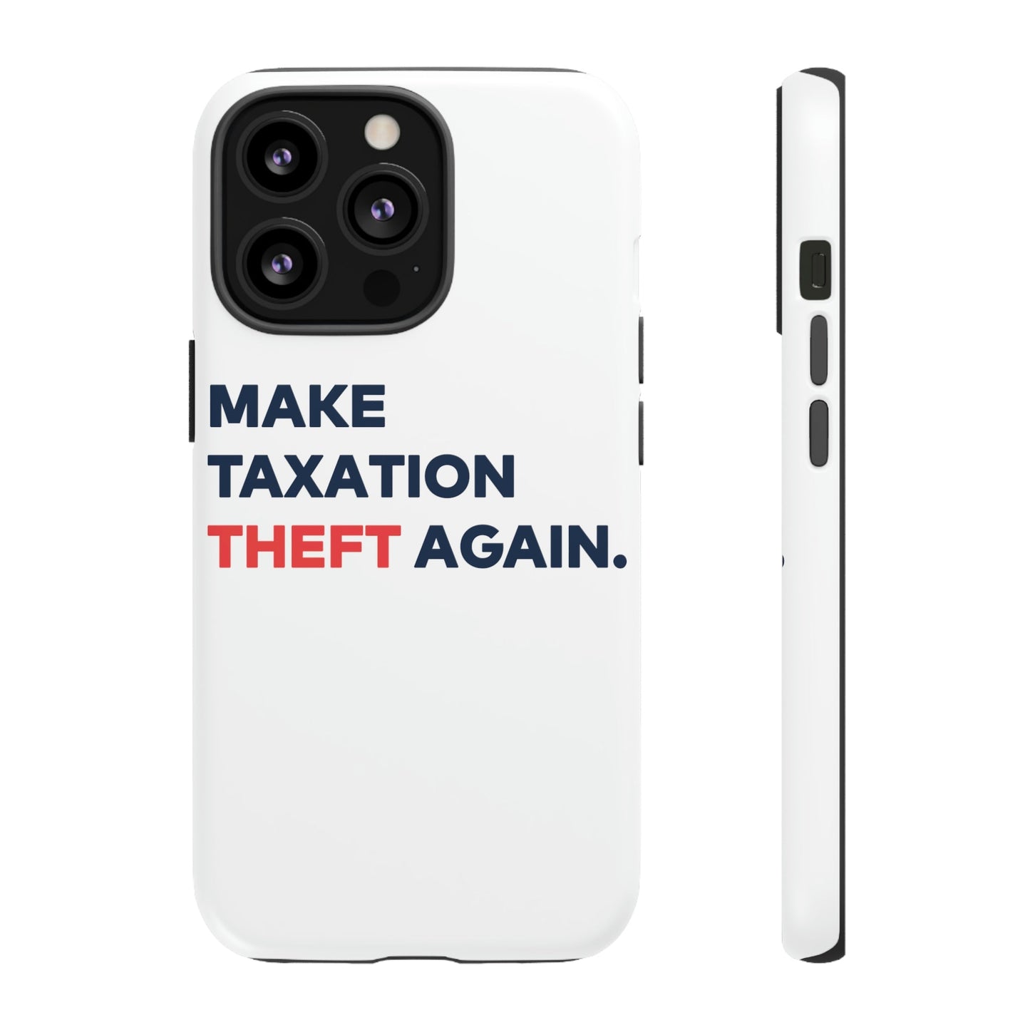 Make Taxation Theft Again Phone Case