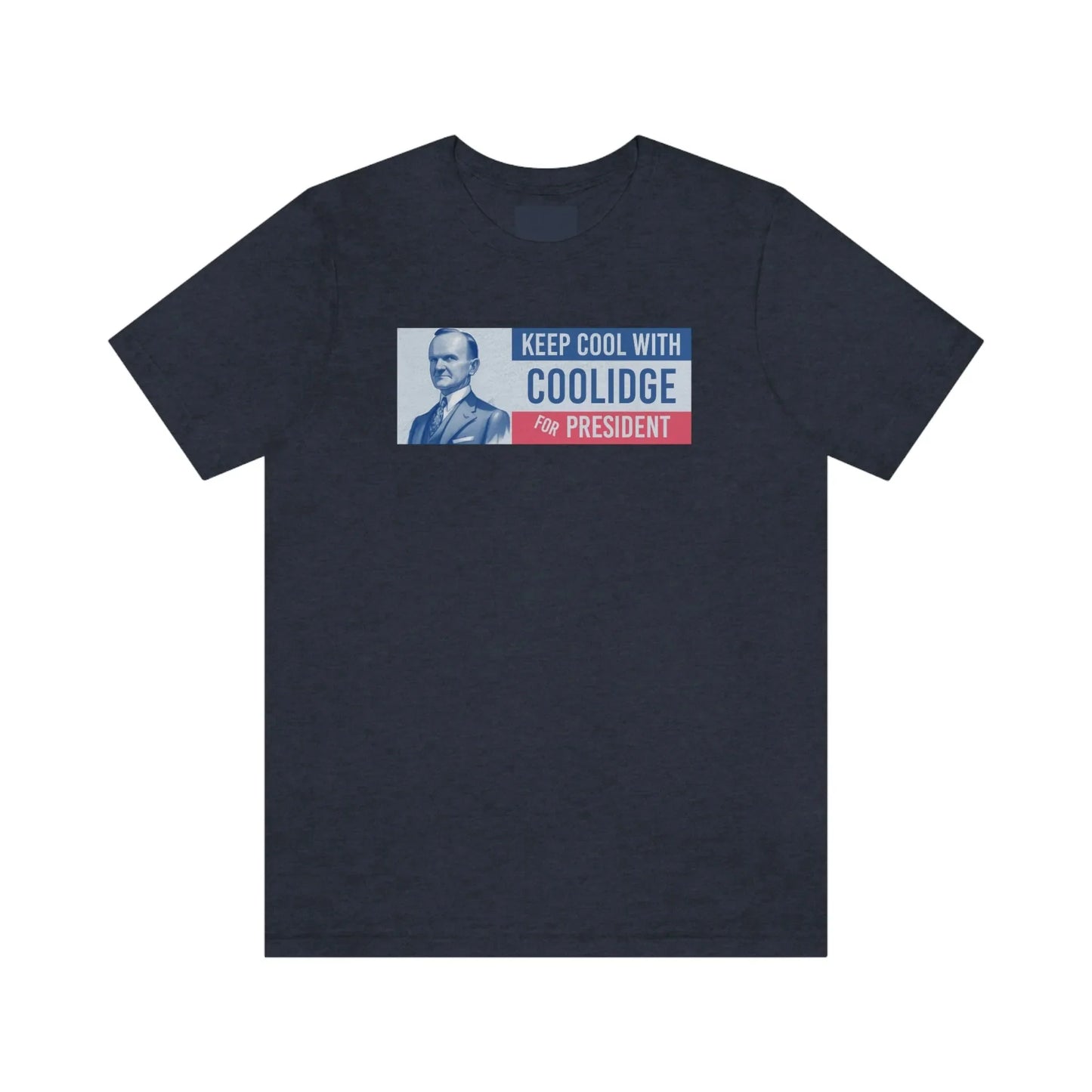 Keep Cool With Coolidge For President Calvin Coolidge T-Shirt