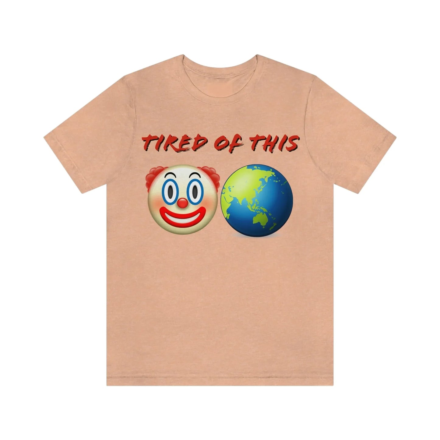 Tired Of This Clown World Emoji T-Shirt