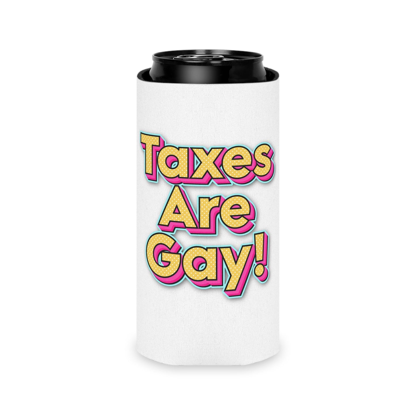 Taxes Are Gay! Koozie - 4LibertyShop.com