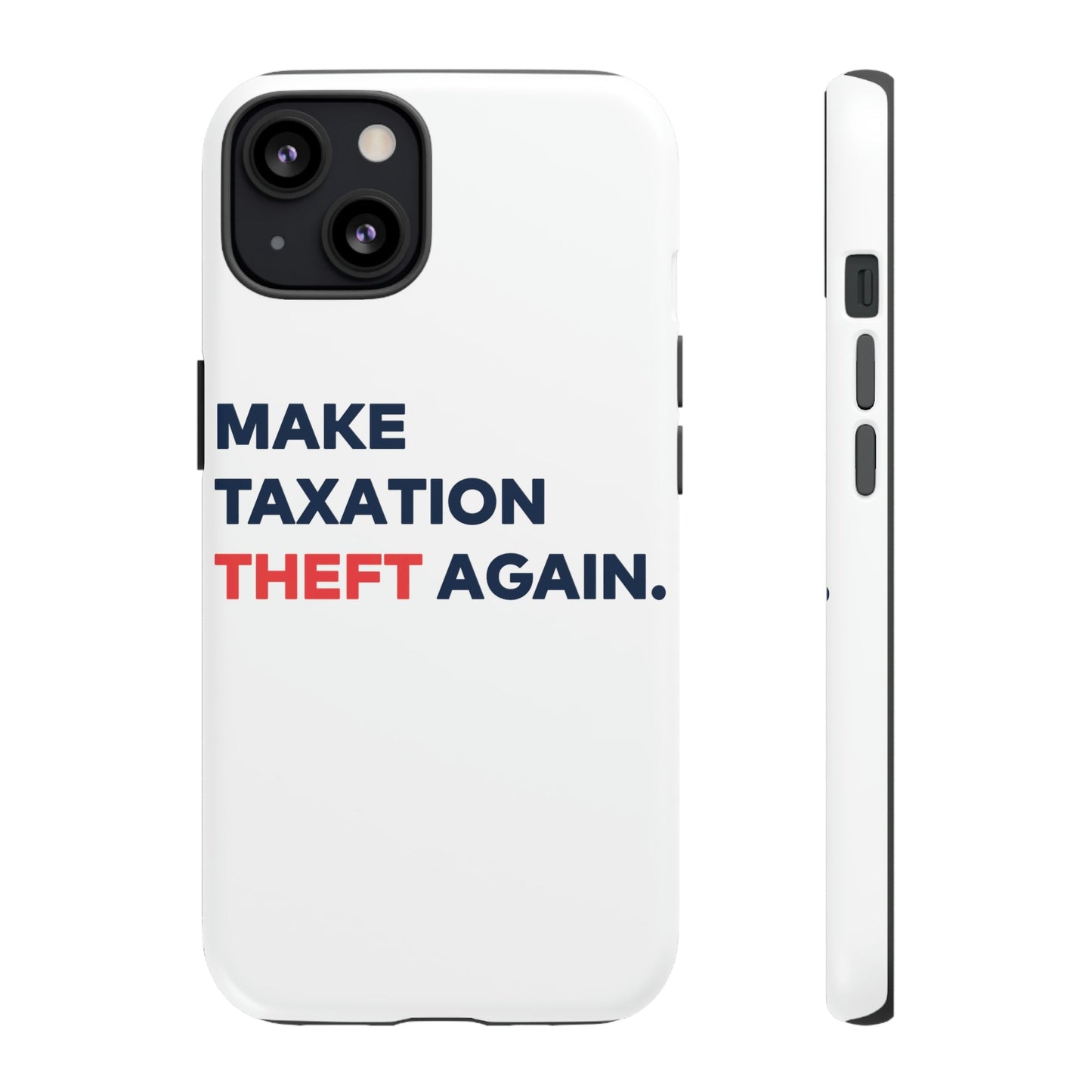Make Taxation Theft Again Phone Case