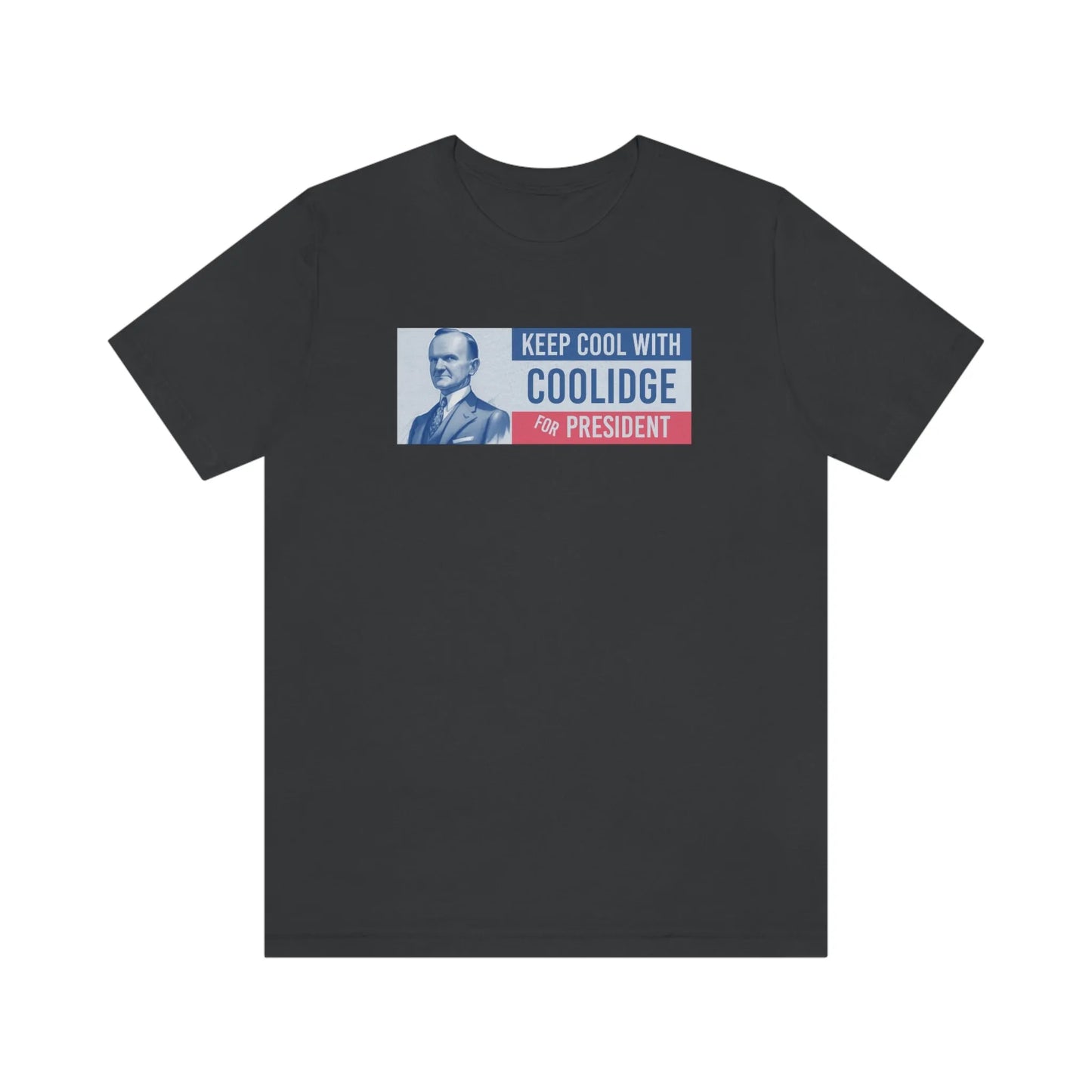 Keep Cool With Coolidge For President Calvin Coolidge T-Shirt