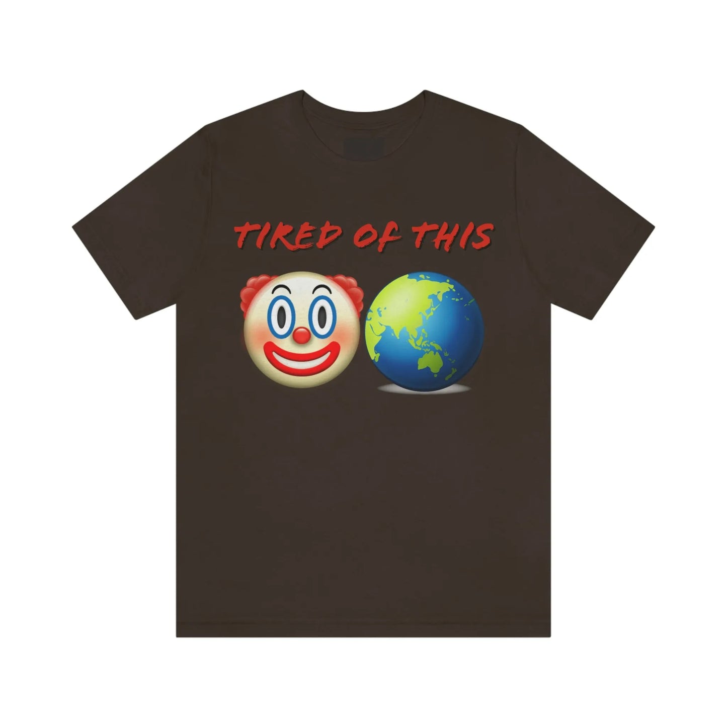 Tired Of This Clown World Emoji T-Shirt