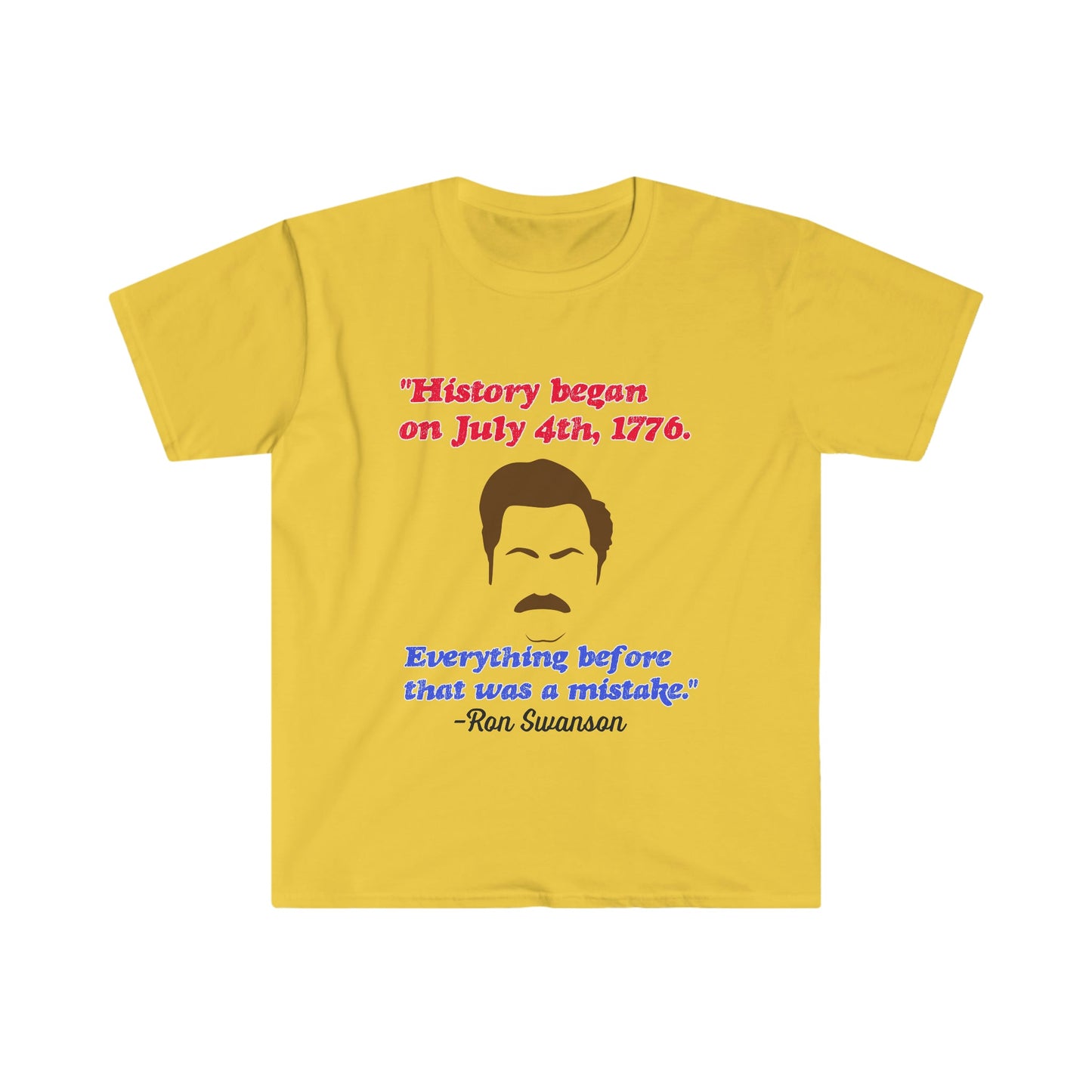 Ron Swanson History Began on the 4th of July Shirt