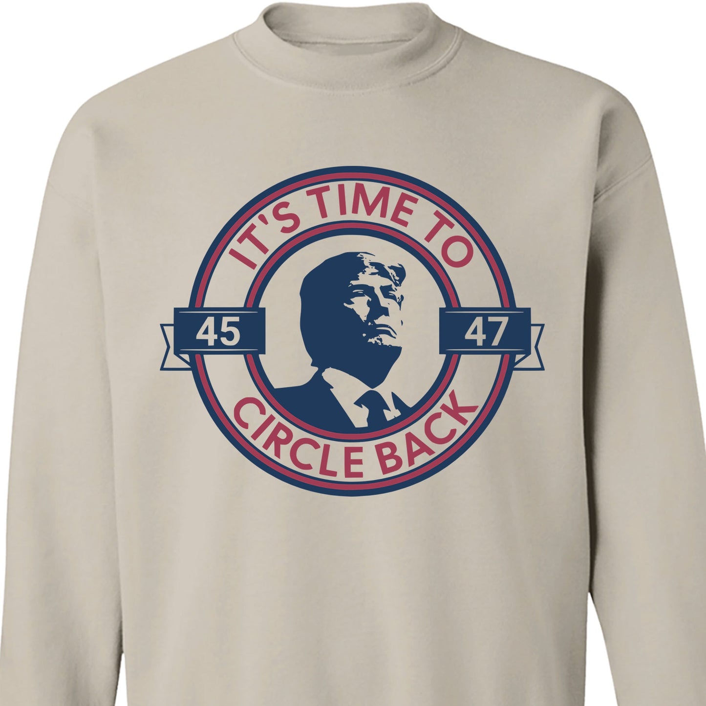 It's Time To Circle Back Trump Shirt | Donald Trump Homage Shirt | Donald Trump Fan Tees C918 - GOP