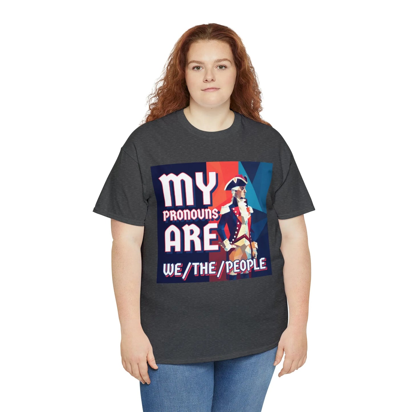 My Pronouns Are We/The/People Unisex Heavy Cotton Tee