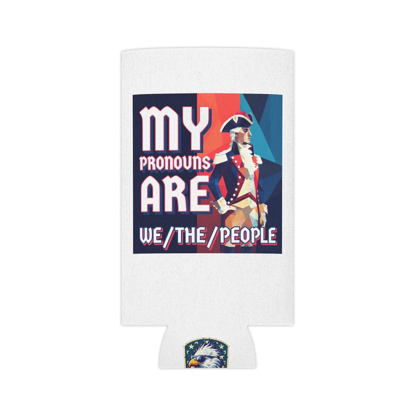 My Pronouns Are Koozie - Patriotic Can Cooler - 4LibertyShop.com