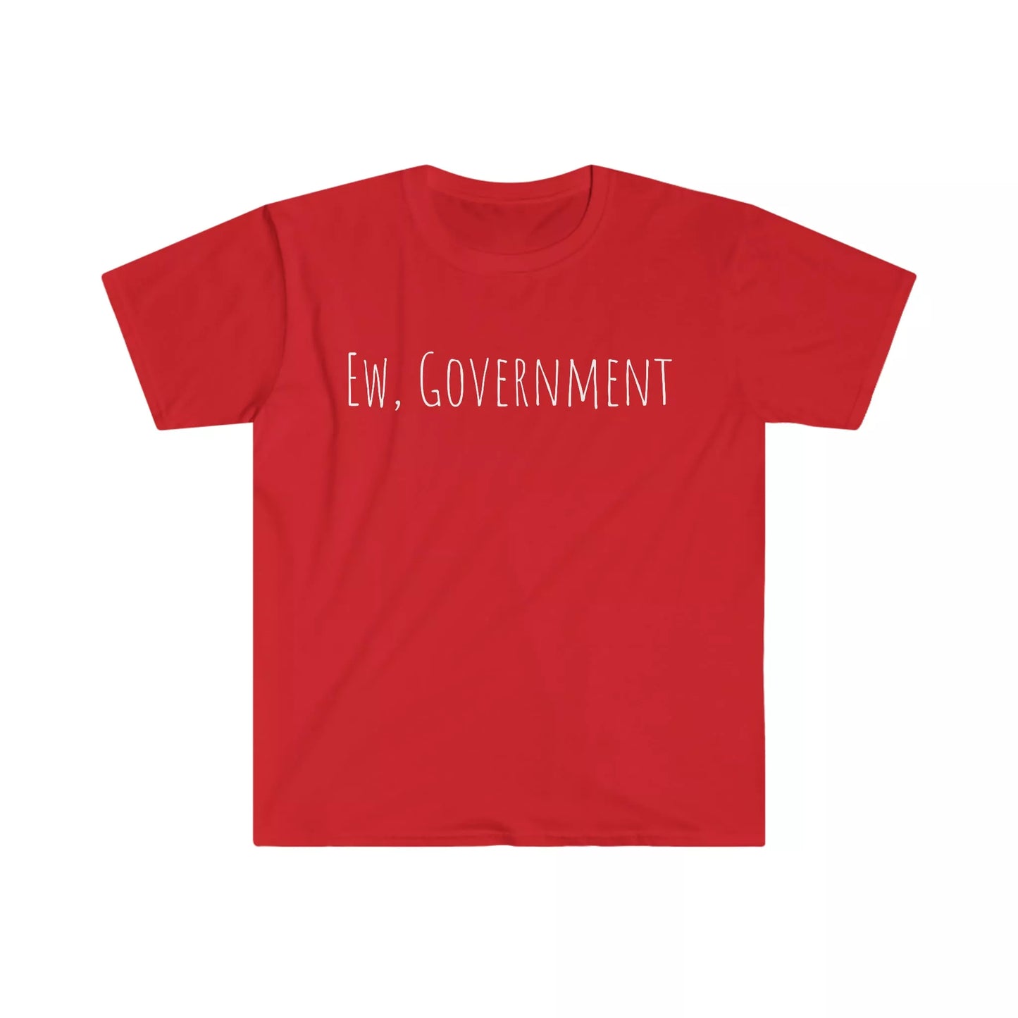 Ew, Government Tee - Anti-Government T-Shirt - 4LibertyShop.com