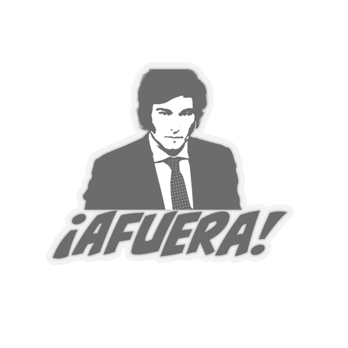 Javier Milei ¡AFUERA! Sticker - 4LibertyShop.com